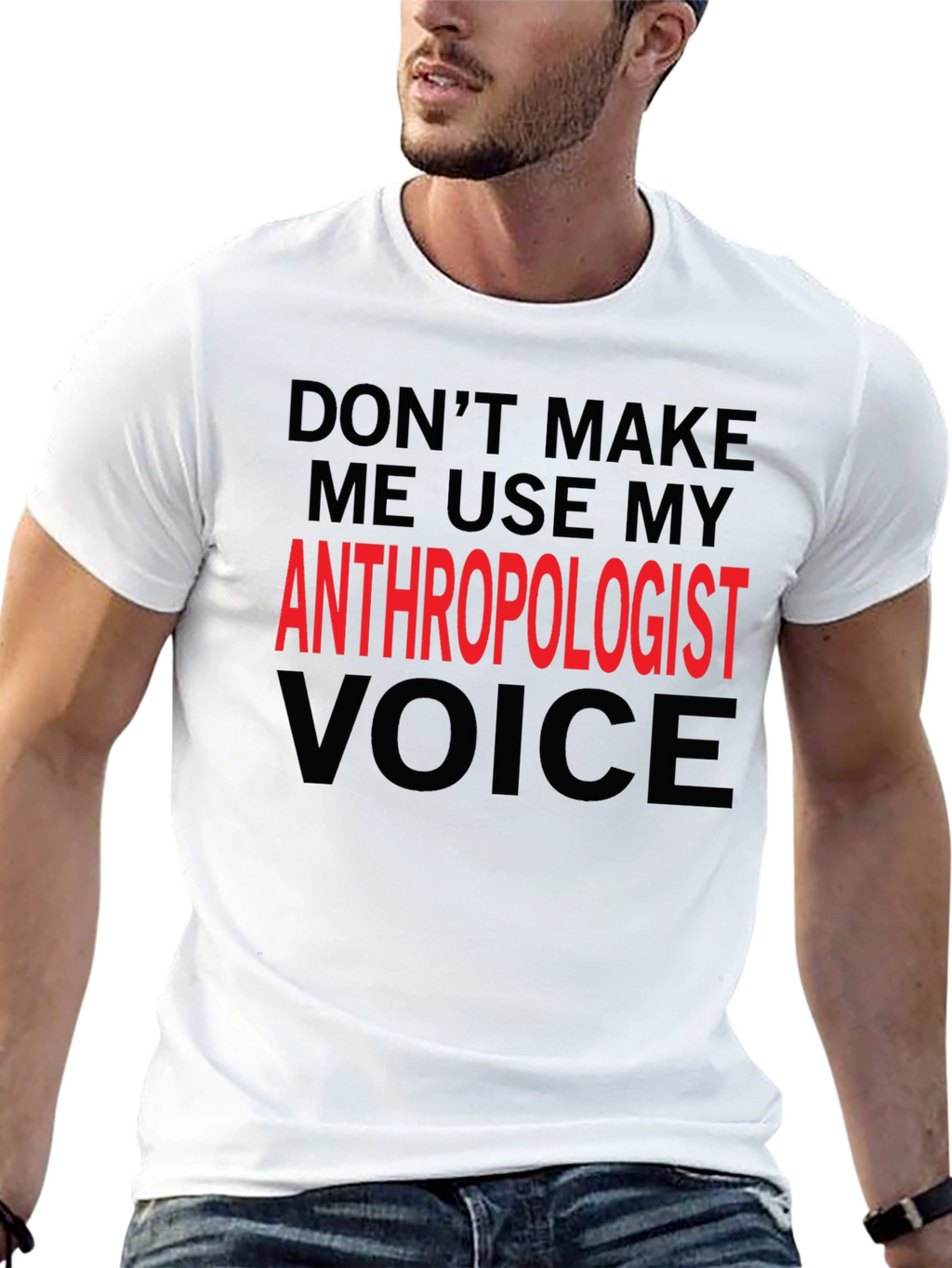 Anthropologist Voice T-Shirt - Funny Profession Tee