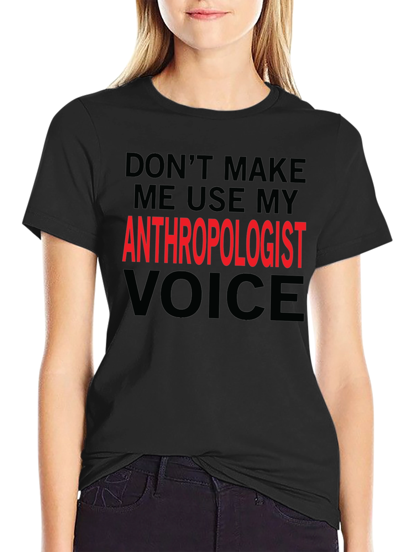 Anthropologist Voice T-Shirt - Funny Profession Tee