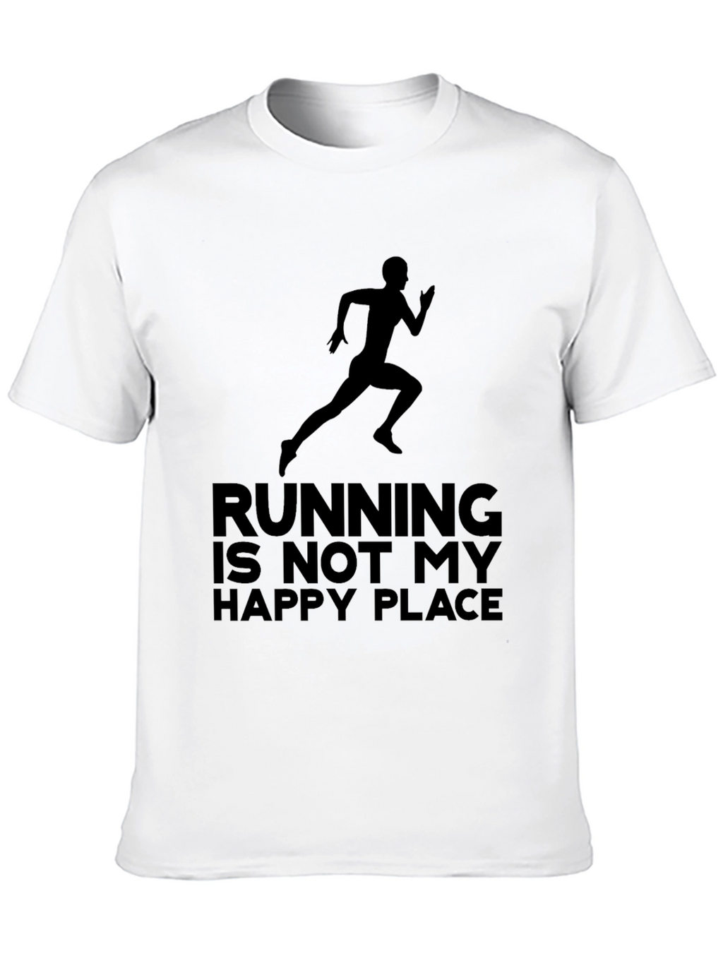 Running Is Not My Happy Place T-Shirt