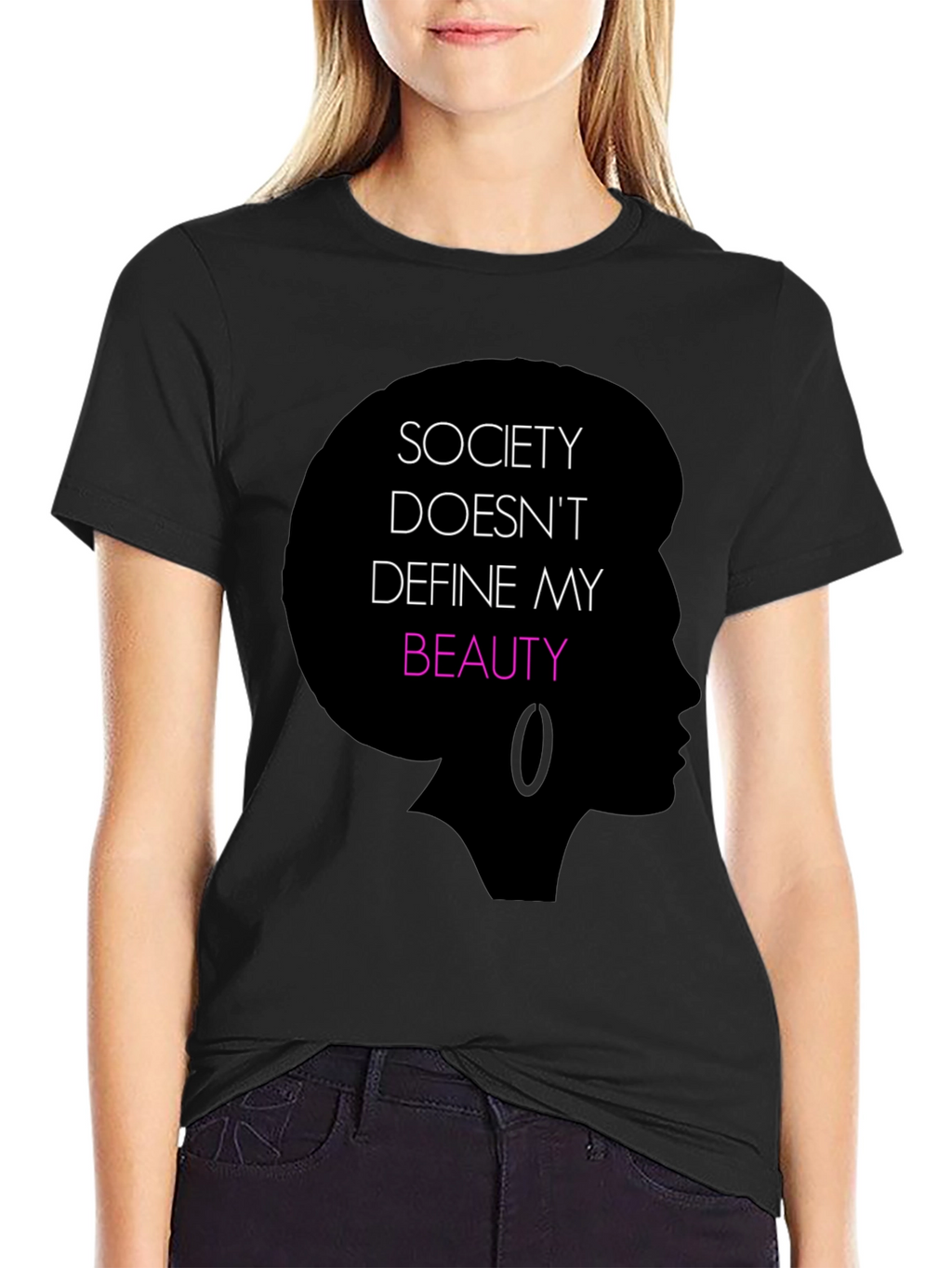 Empowering Black T-Shirt: Society Doesnt Define My Beauty