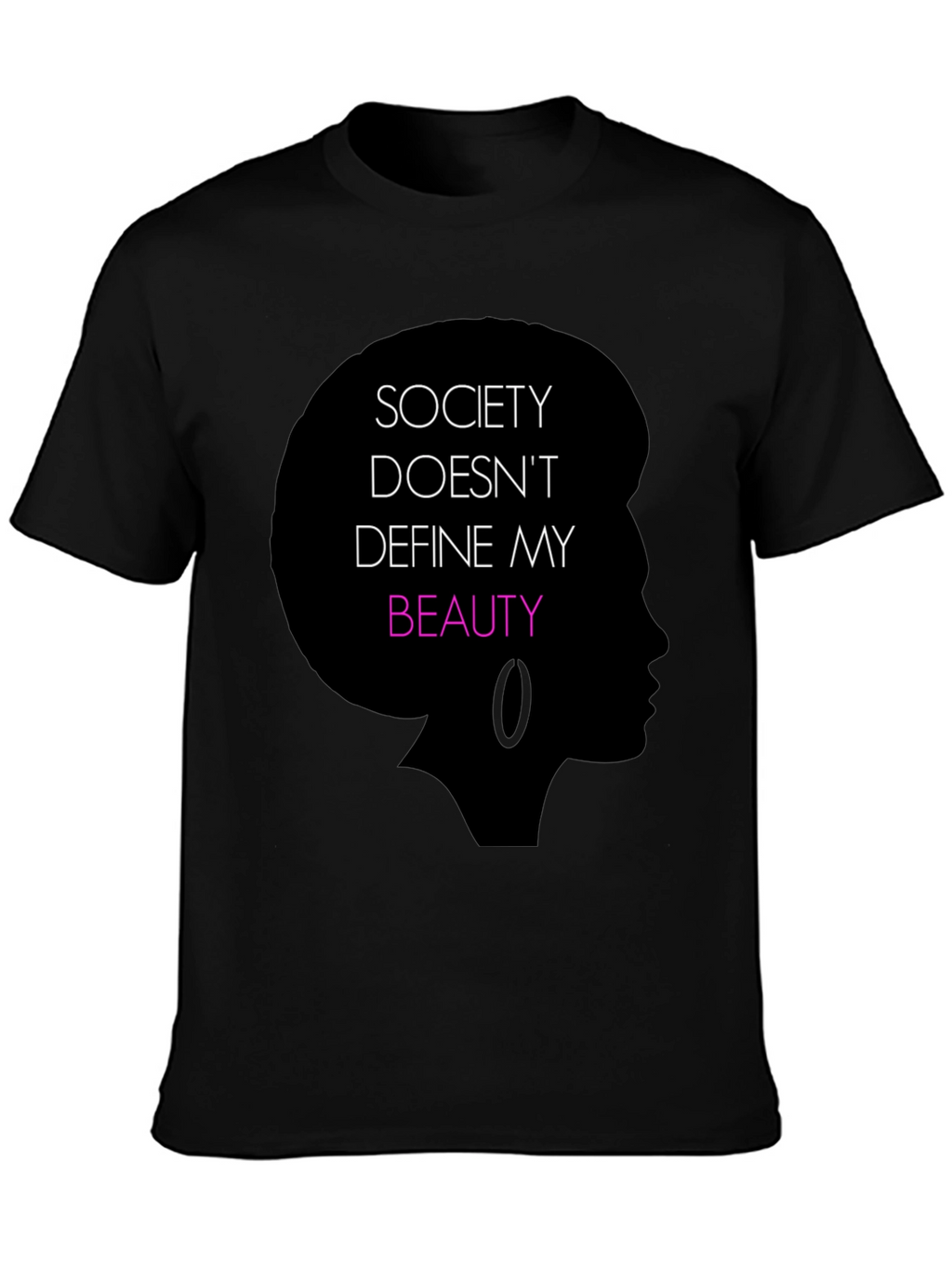 Empowering Black T-Shirt: Society Doesnt Define My Beauty