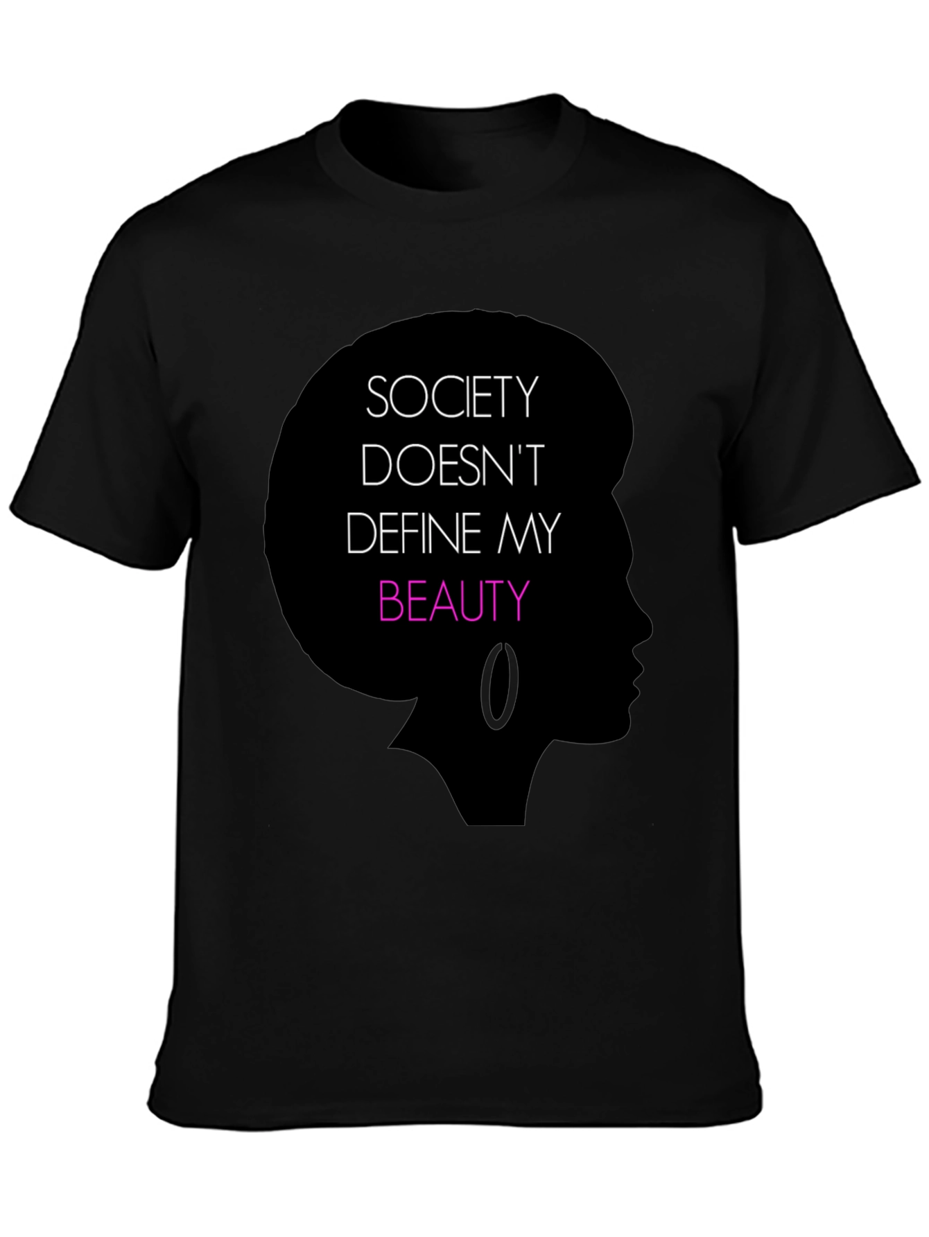 Empowering Black T-Shirt: Society Doesnt Define My Beauty