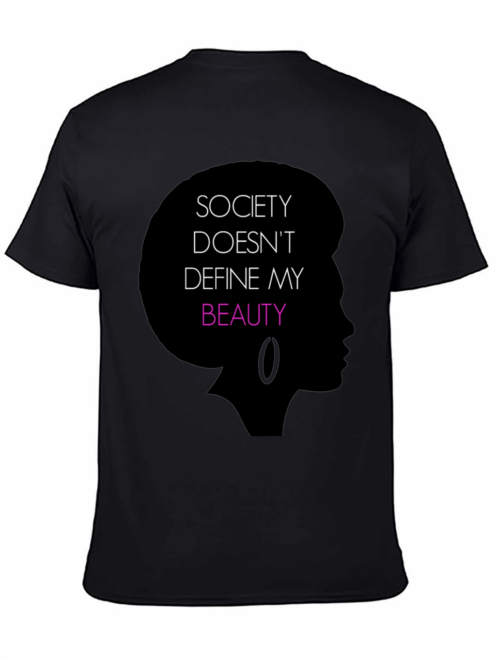 Empowering Black T-Shirt: Society Doesnt Define My Beauty