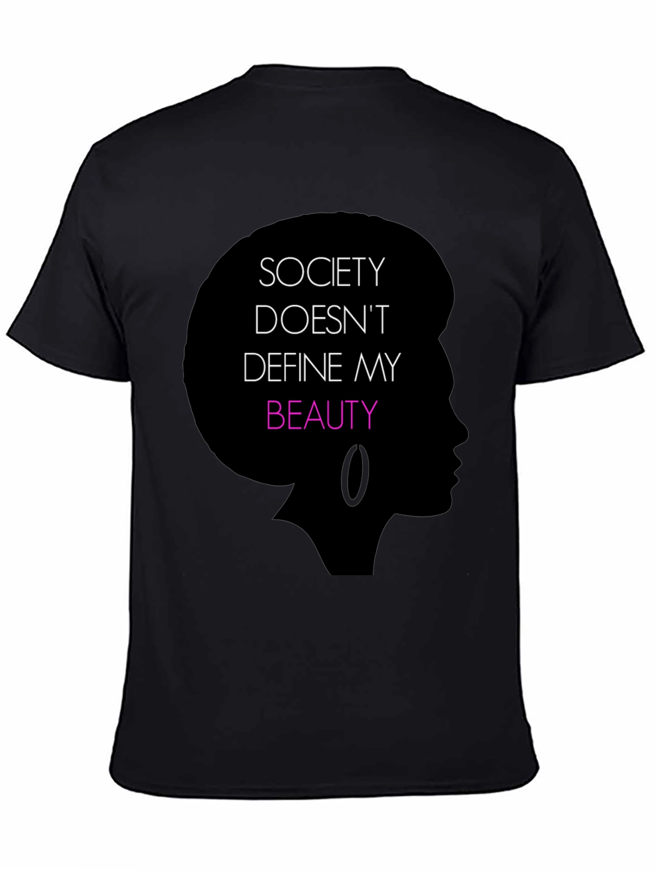 Empowering Black T-Shirt: Society Doesnt Define My Beauty
