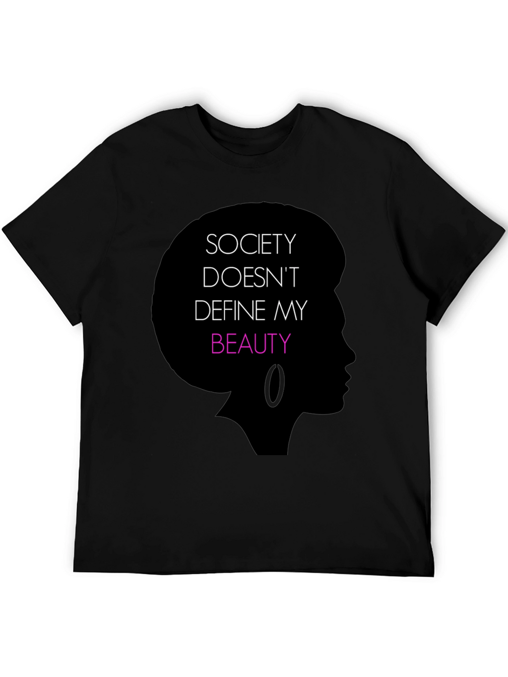Empowering Black T-Shirt: Society Doesnt Define My Beauty