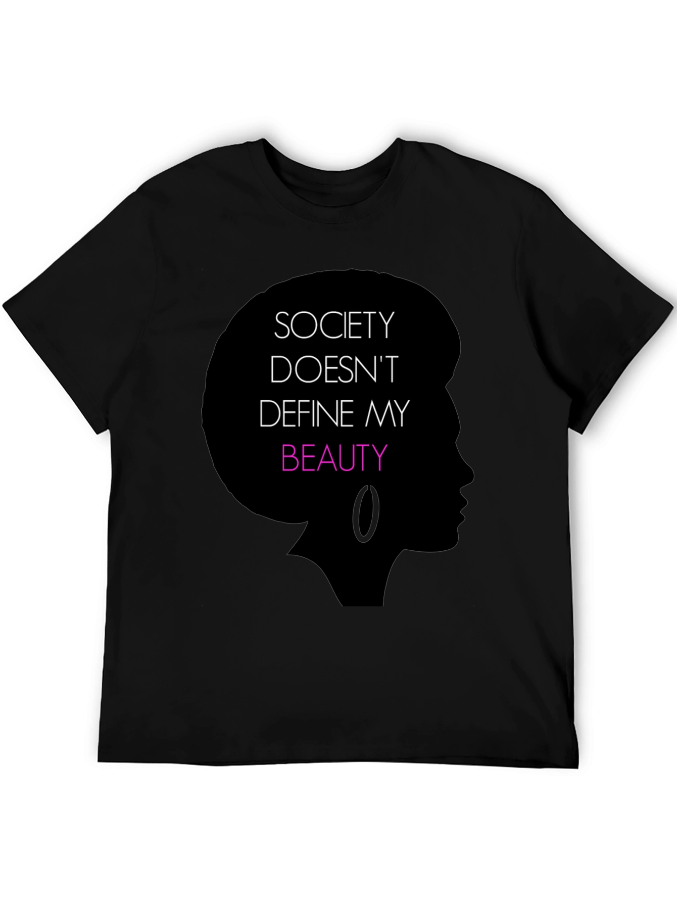 Empowering Black T-Shirt: Society Doesnt Define My Beauty