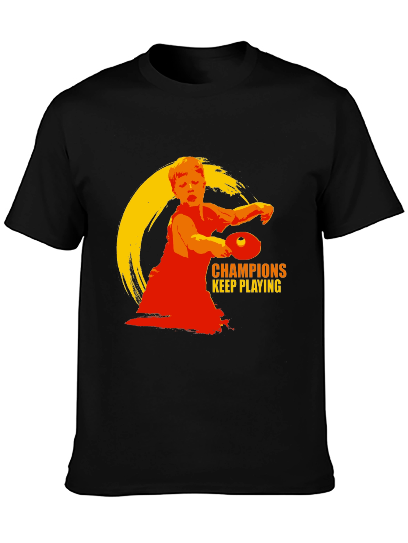 Champions Keep Playing T-Shirt - Table Tennis Design