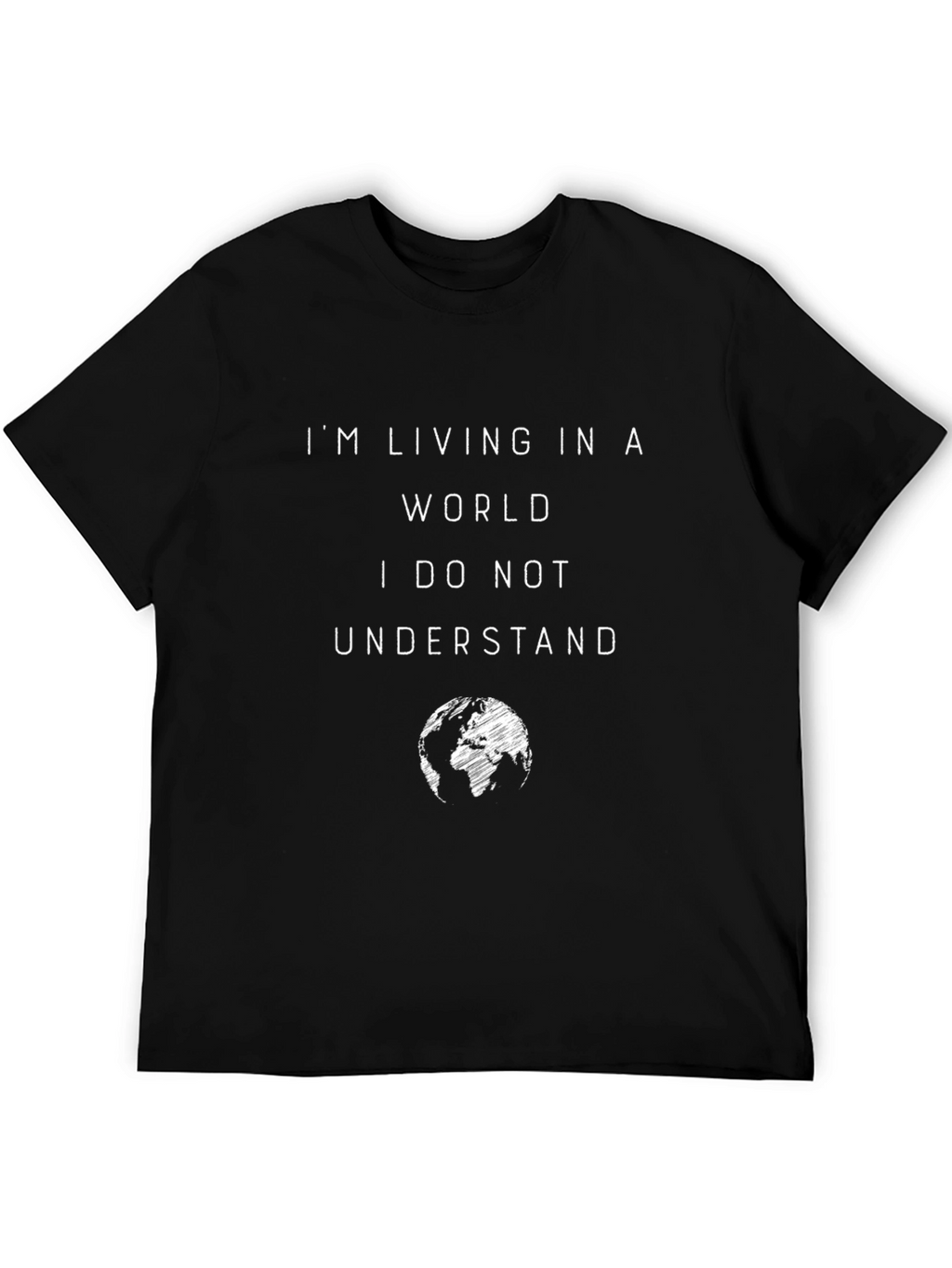 I Dont Understand World Graphic Tee