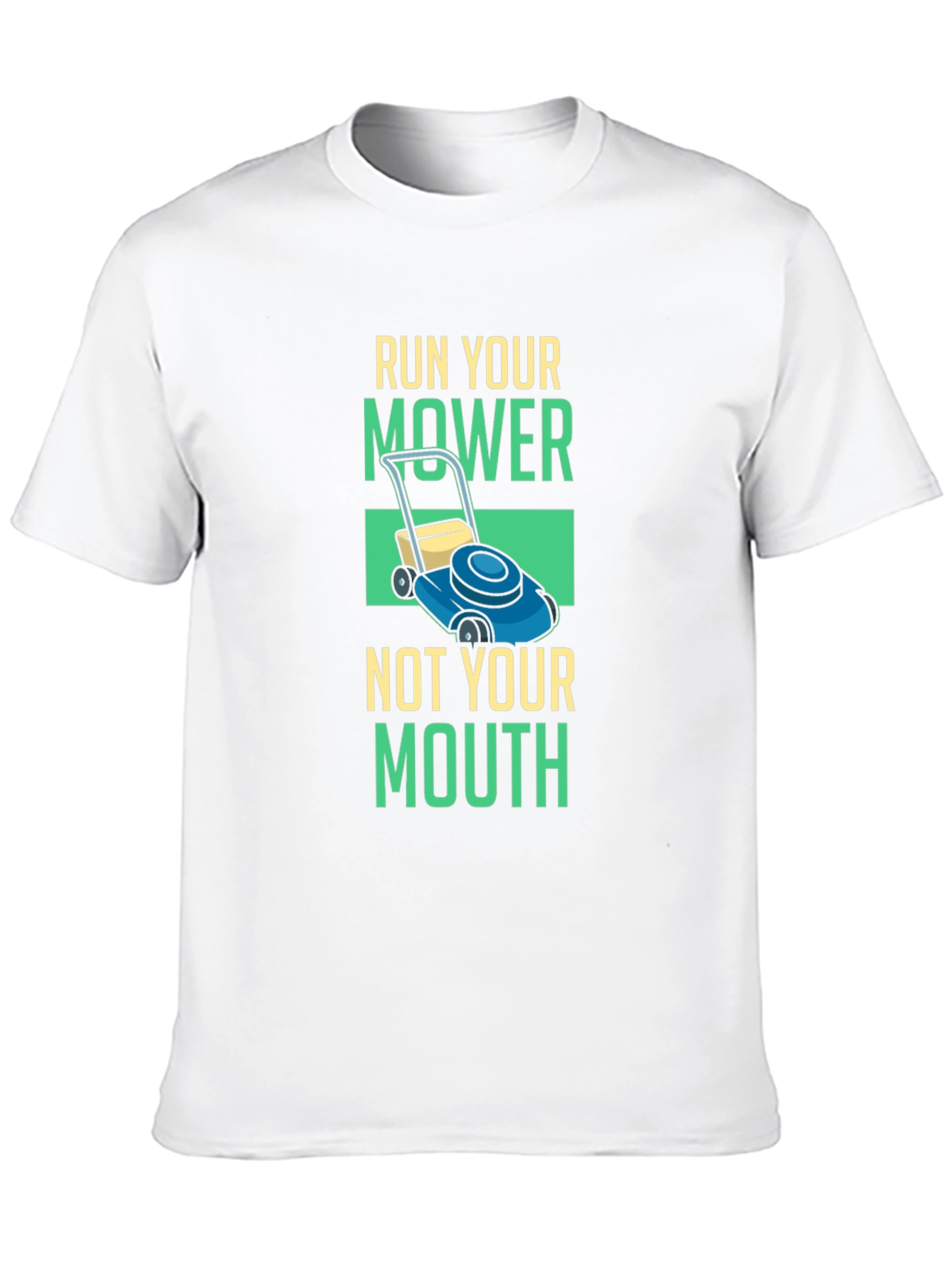 Run Your Mower T-Shirt - Funny Lawn Care Tee