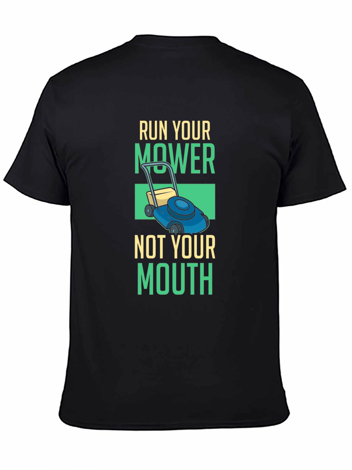 Run Your Mower T-Shirt - Funny Lawn Care Tee