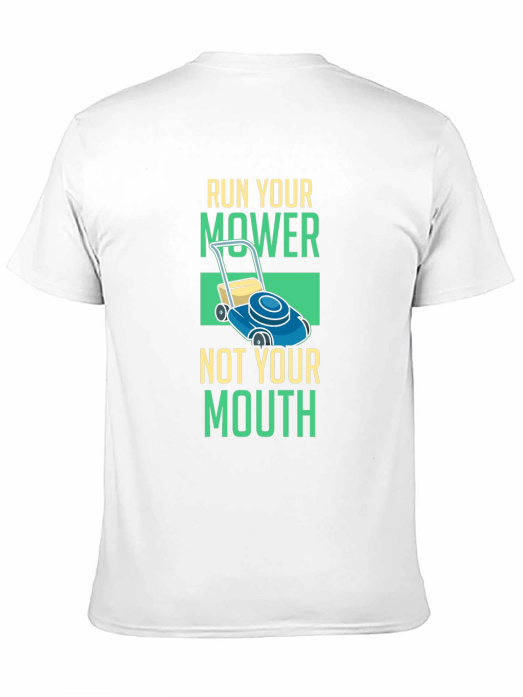 Run Your Mower T-Shirt - Funny Lawn Care Tee