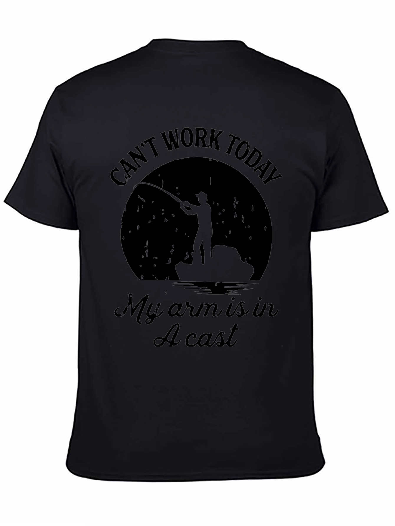 Funny Fishing T-Shirt - Cant Work Today My Arm Is In A Cast