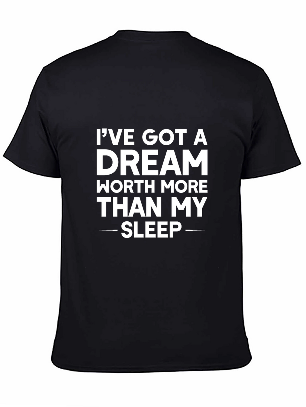 Dream Worth More Than Sleep Black T-Shirt