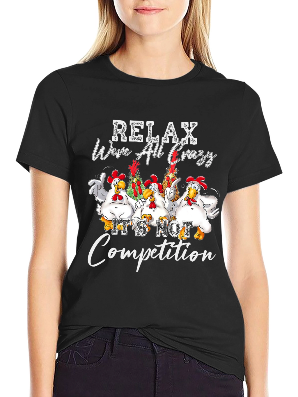 Relax Were All Crazy Chicken Graphic Tee