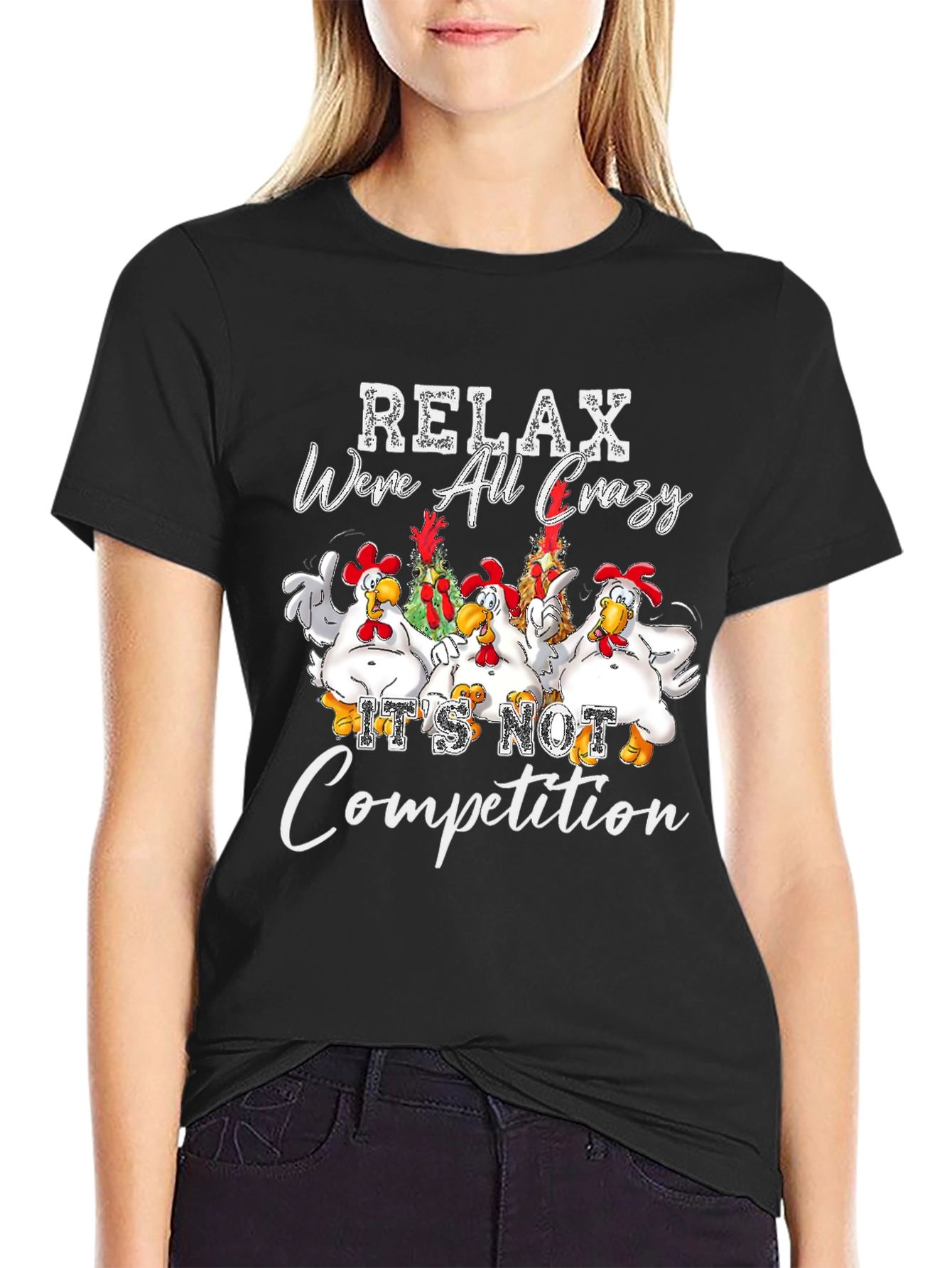 Relax Were All Crazy Chicken Graphic Tee