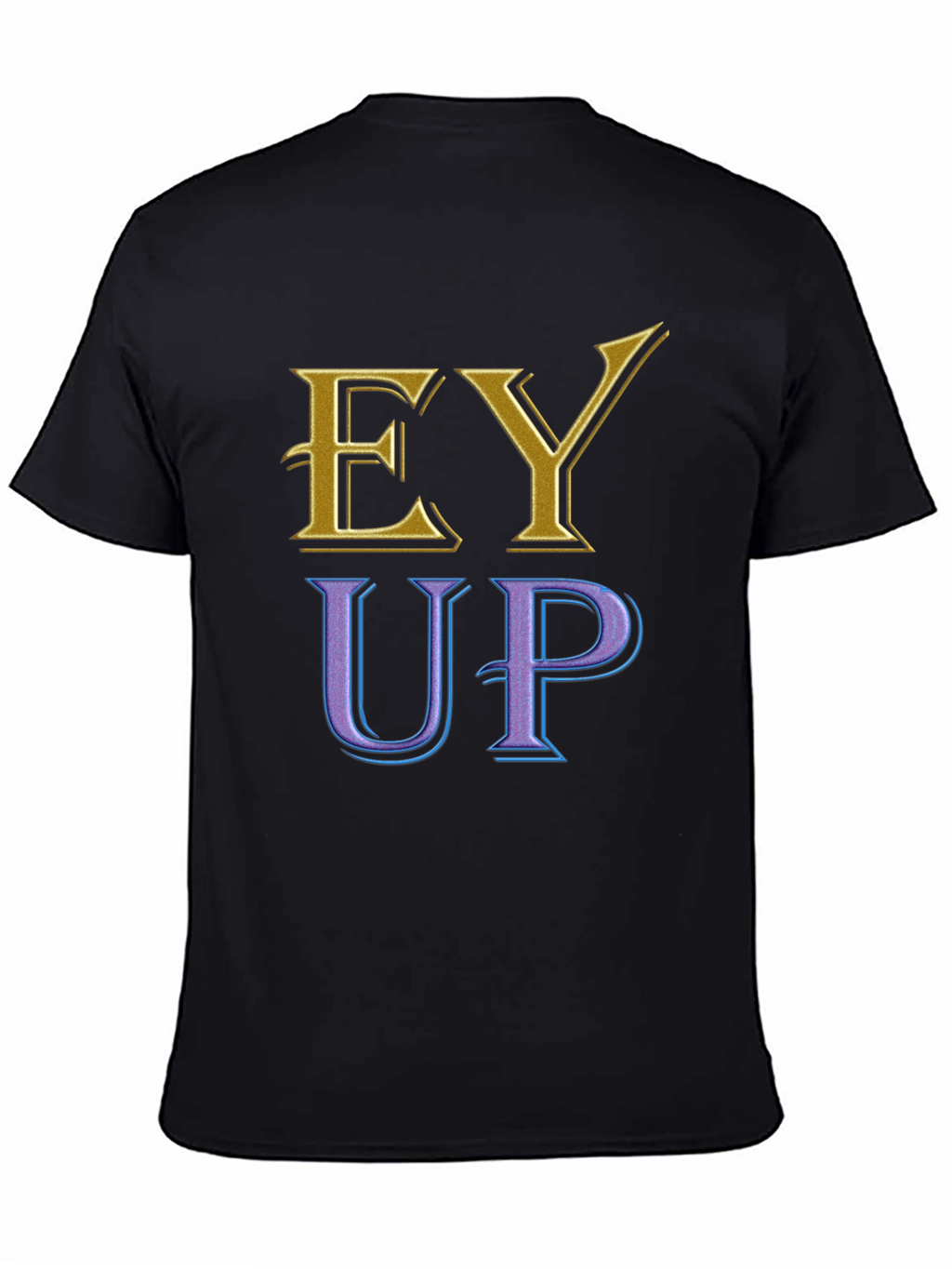 Ey Up Novelty T-Shirt