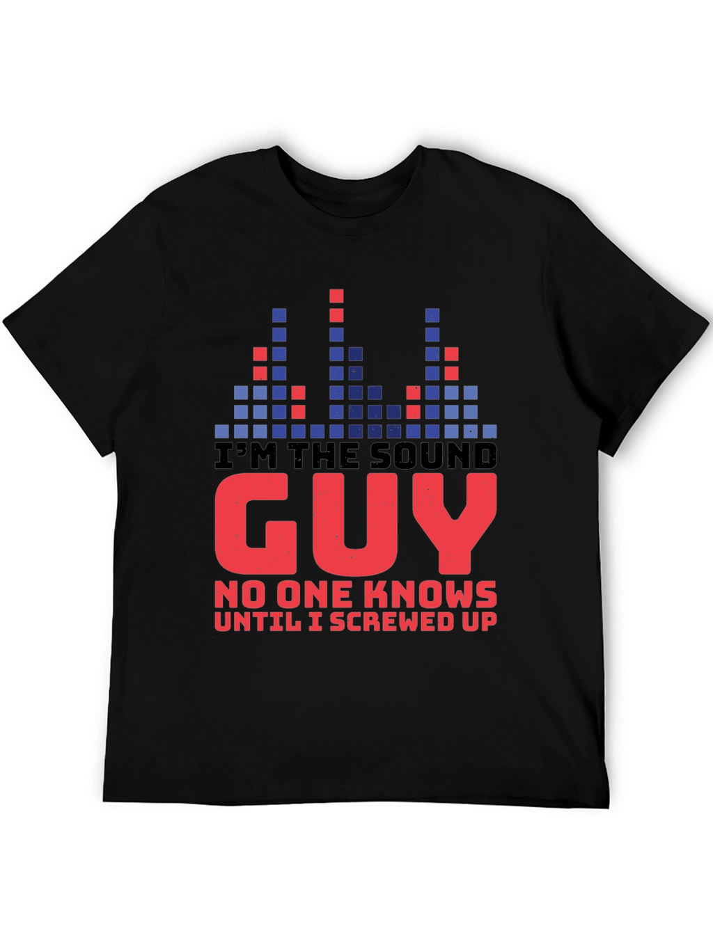 Im The Sound Guy Graphic T-Shirt
