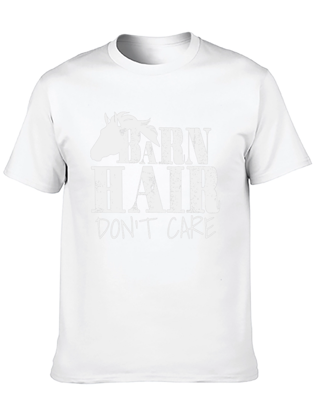 Barn Hair Dont Care - Horse Lover T-Shirt