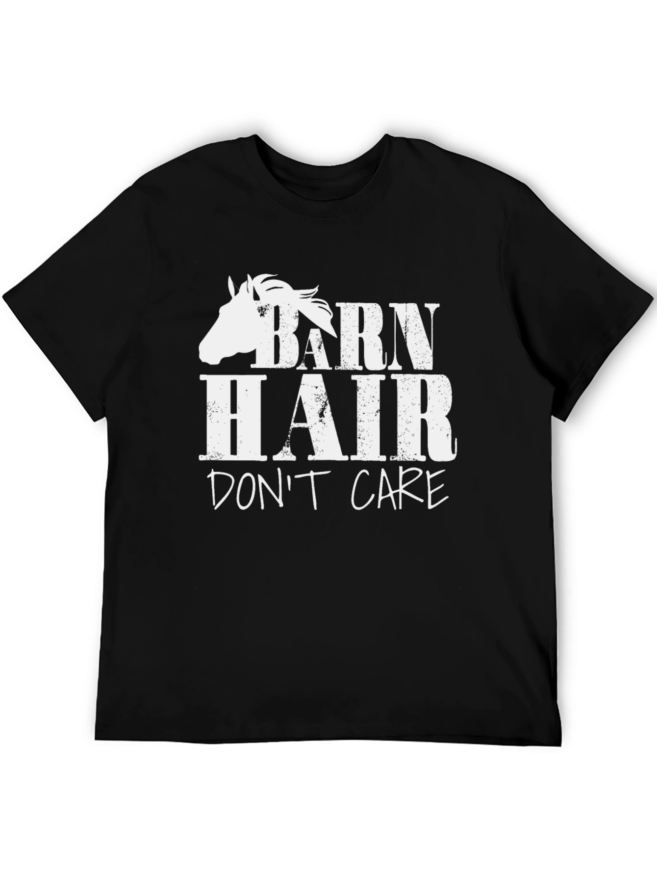 Barn Hair Dont Care - Horse Lover T-Shirt