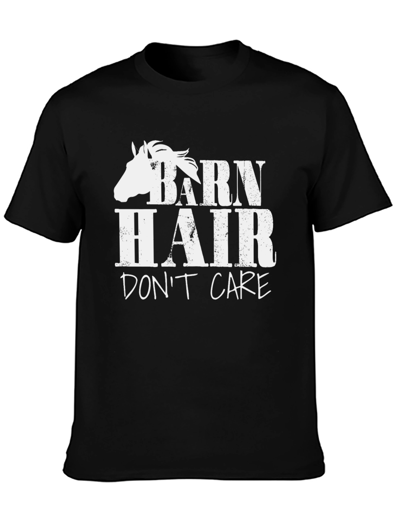 Barn Hair Dont Care - Horse Lover T-Shirt