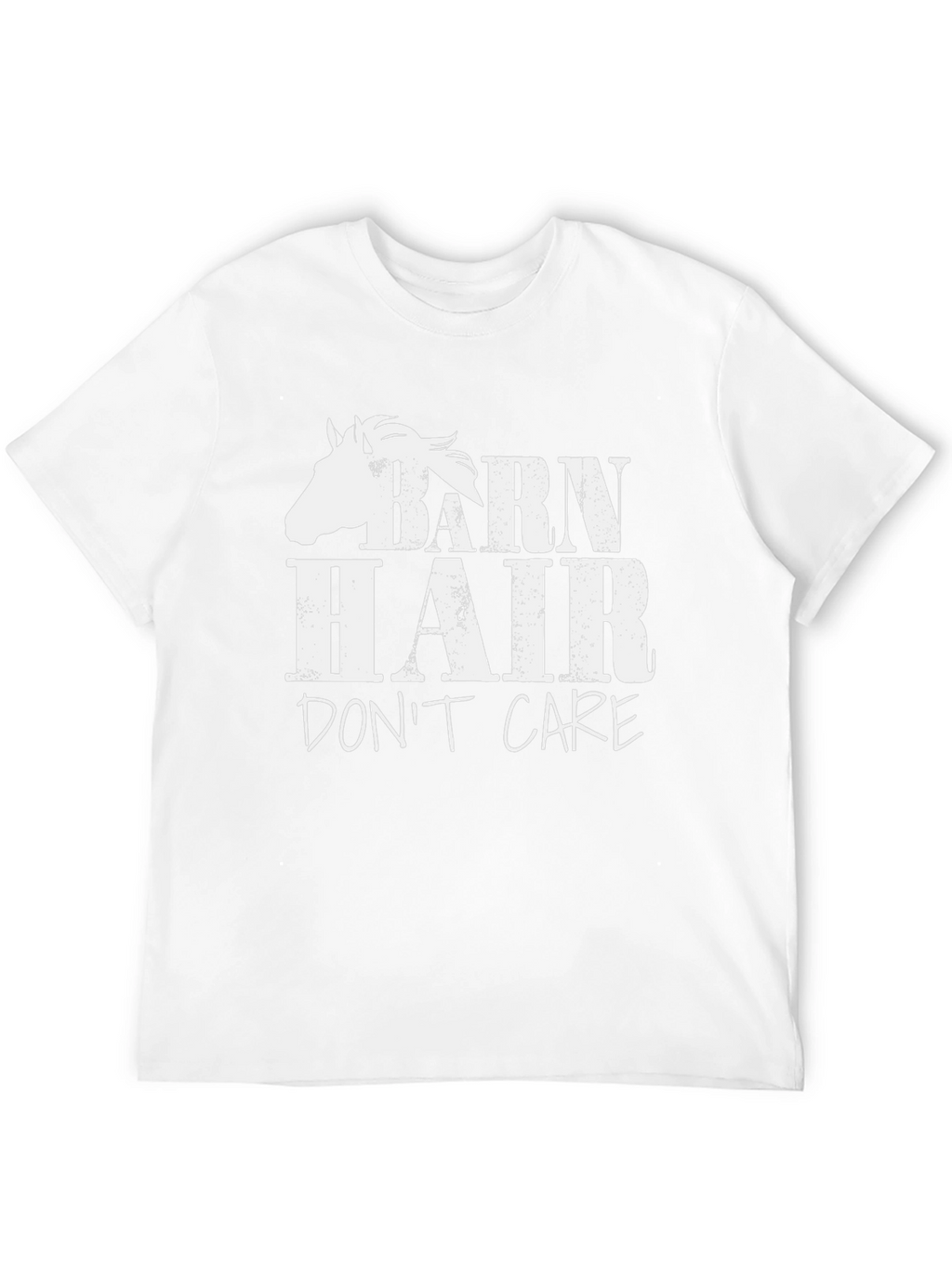 Barn Hair Dont Care - Horse Lover T-Shirt
