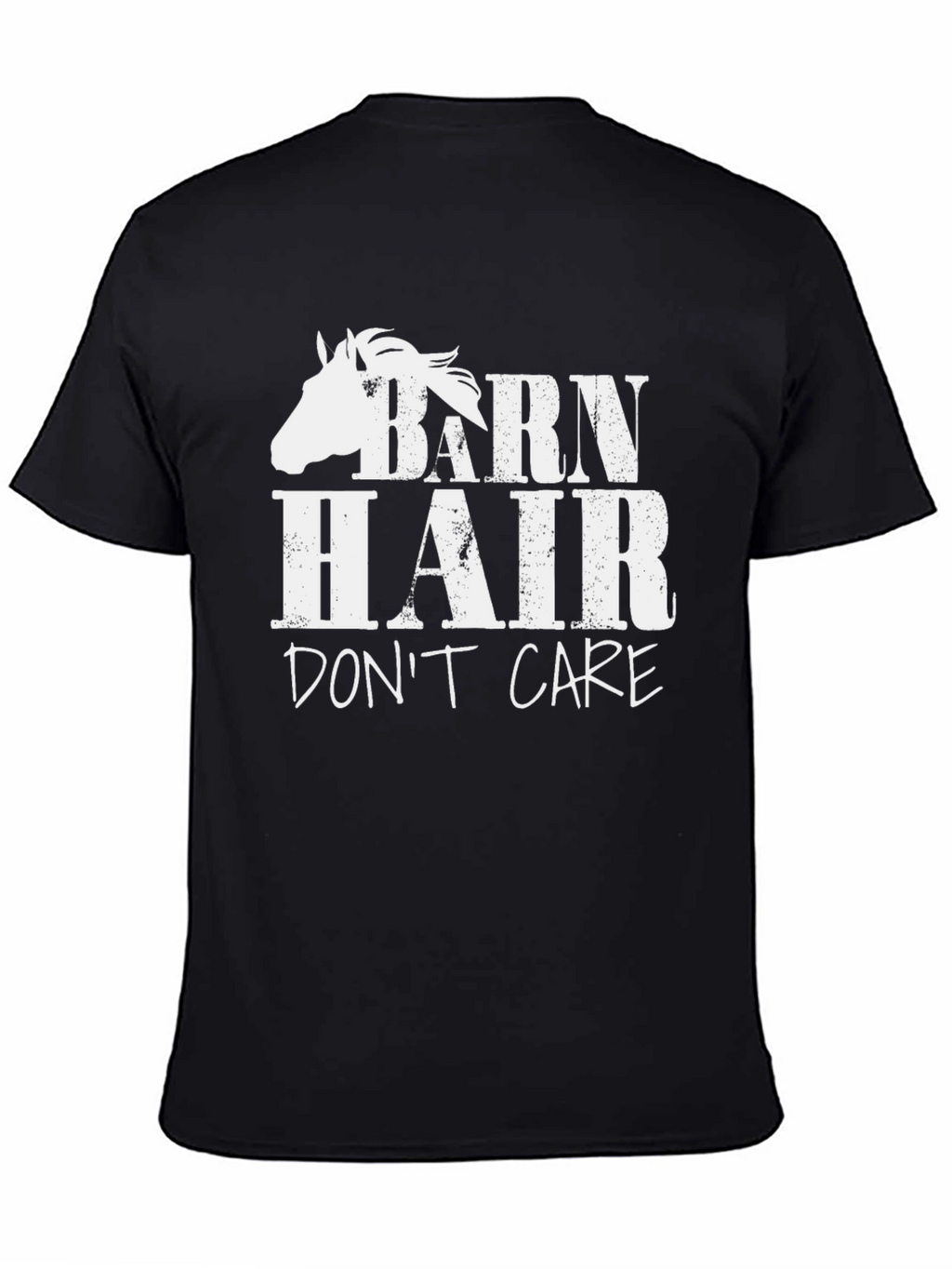 Barn Hair Dont Care - Horse Lover T-Shirt
