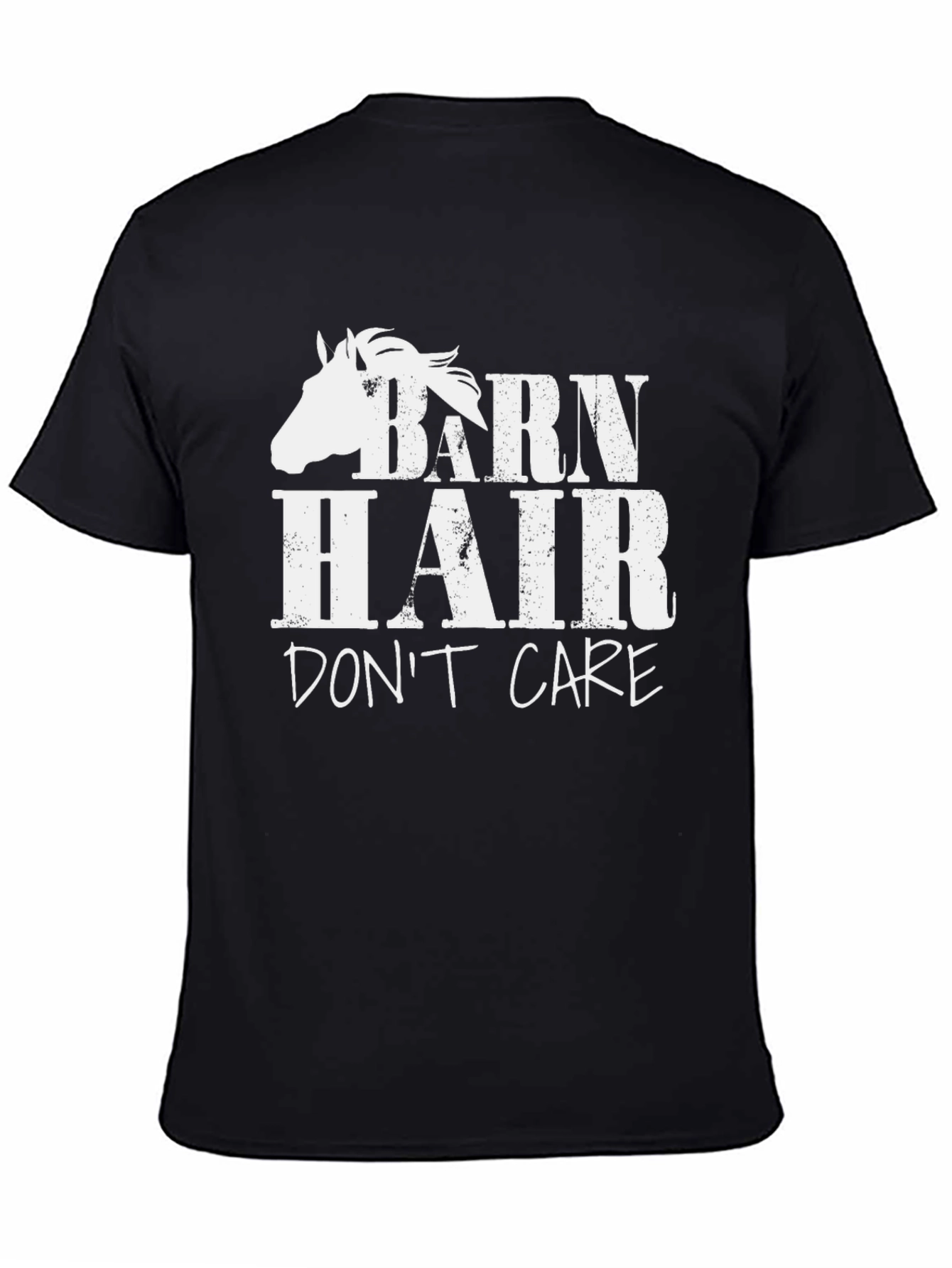 Barn Hair Dont Care - Horse Lover T-Shirt