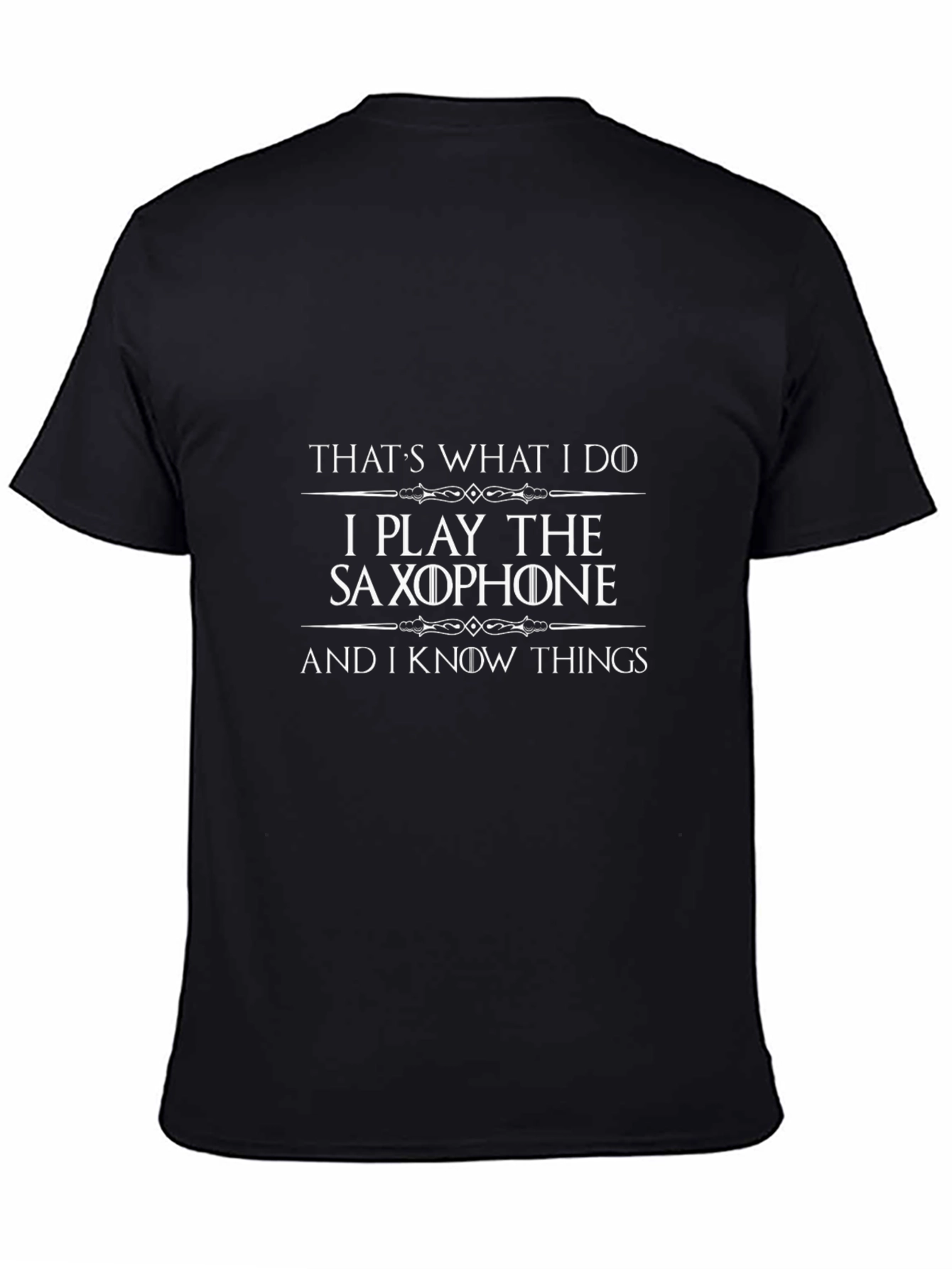 Saxophone Player Black T-Shirt - I Play the Saxophone and I Know Things