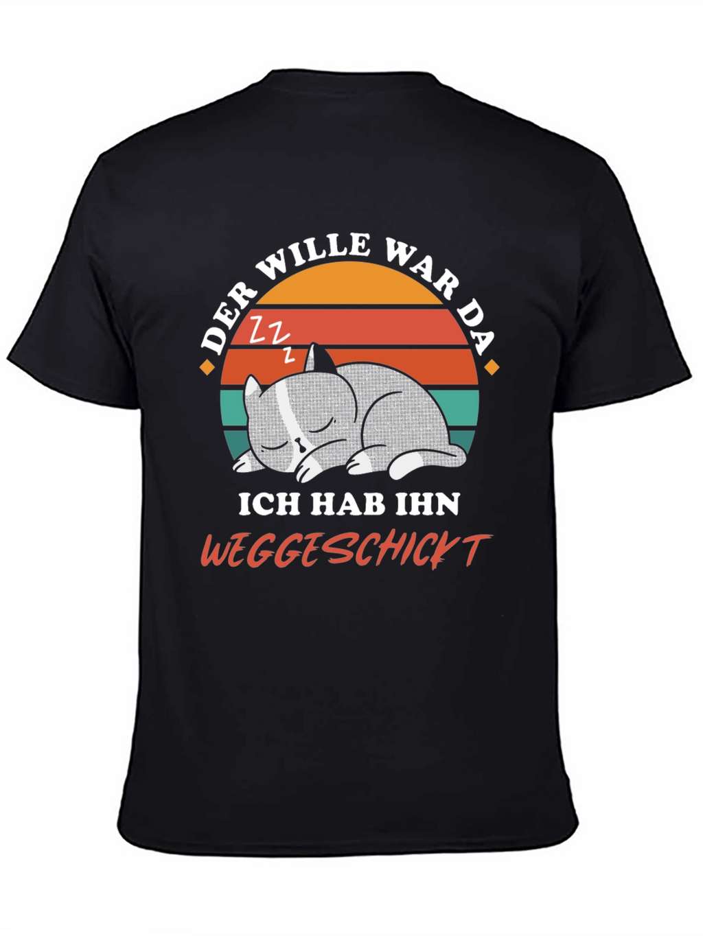 Funny Cat Nap T-Shirt - Der Wille War Da