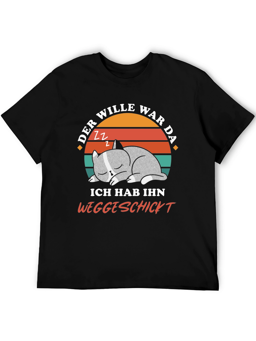 Funny Cat Nap T-Shirt - Der Wille War Da