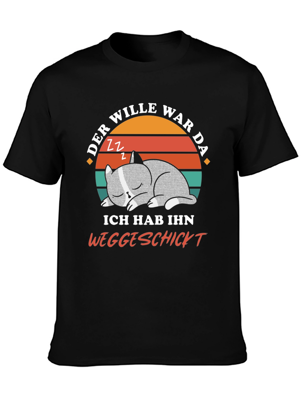 Funny Cat Nap T-Shirt - Der Wille War Da