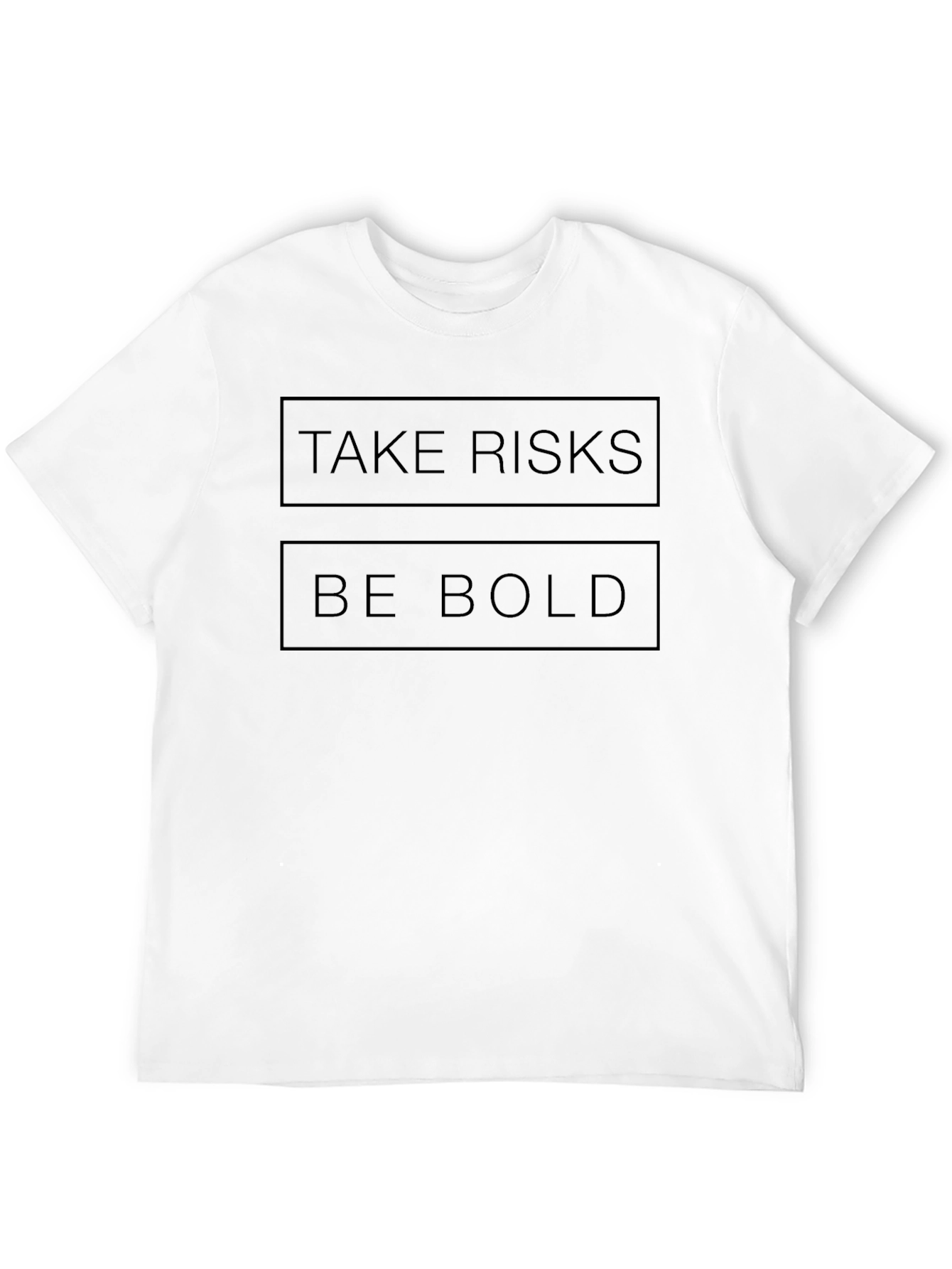 Take Risks Be Bold T-Shirt