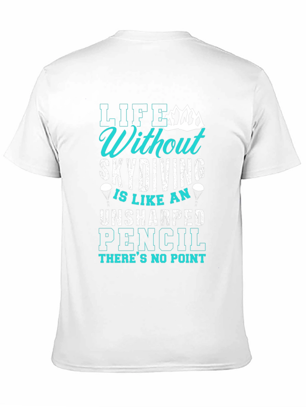 Skydiving T-Shirt: Life Without Skydiving
