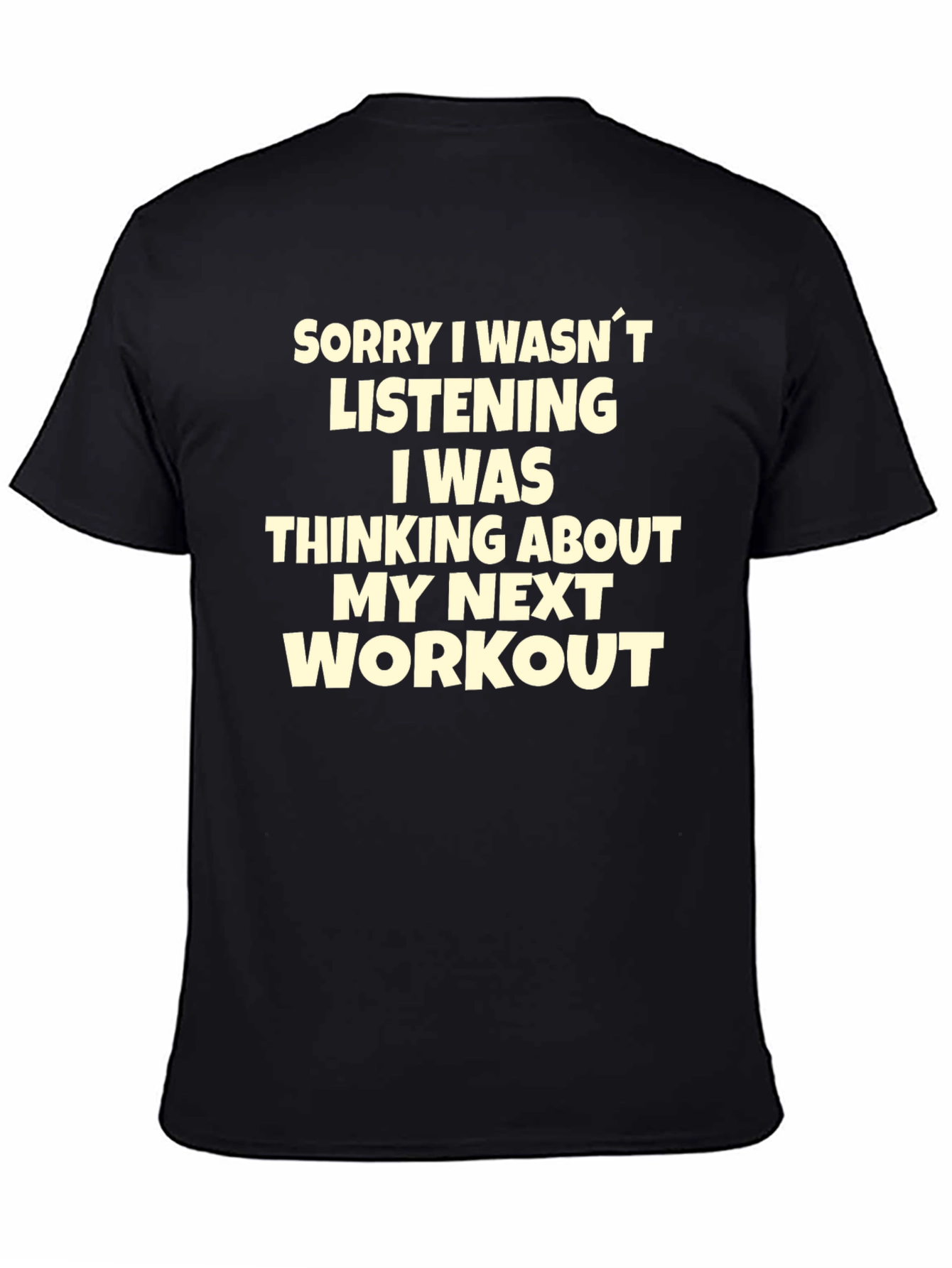 Workout Motivation T-Shirt - Sorry I Wasnt Listening