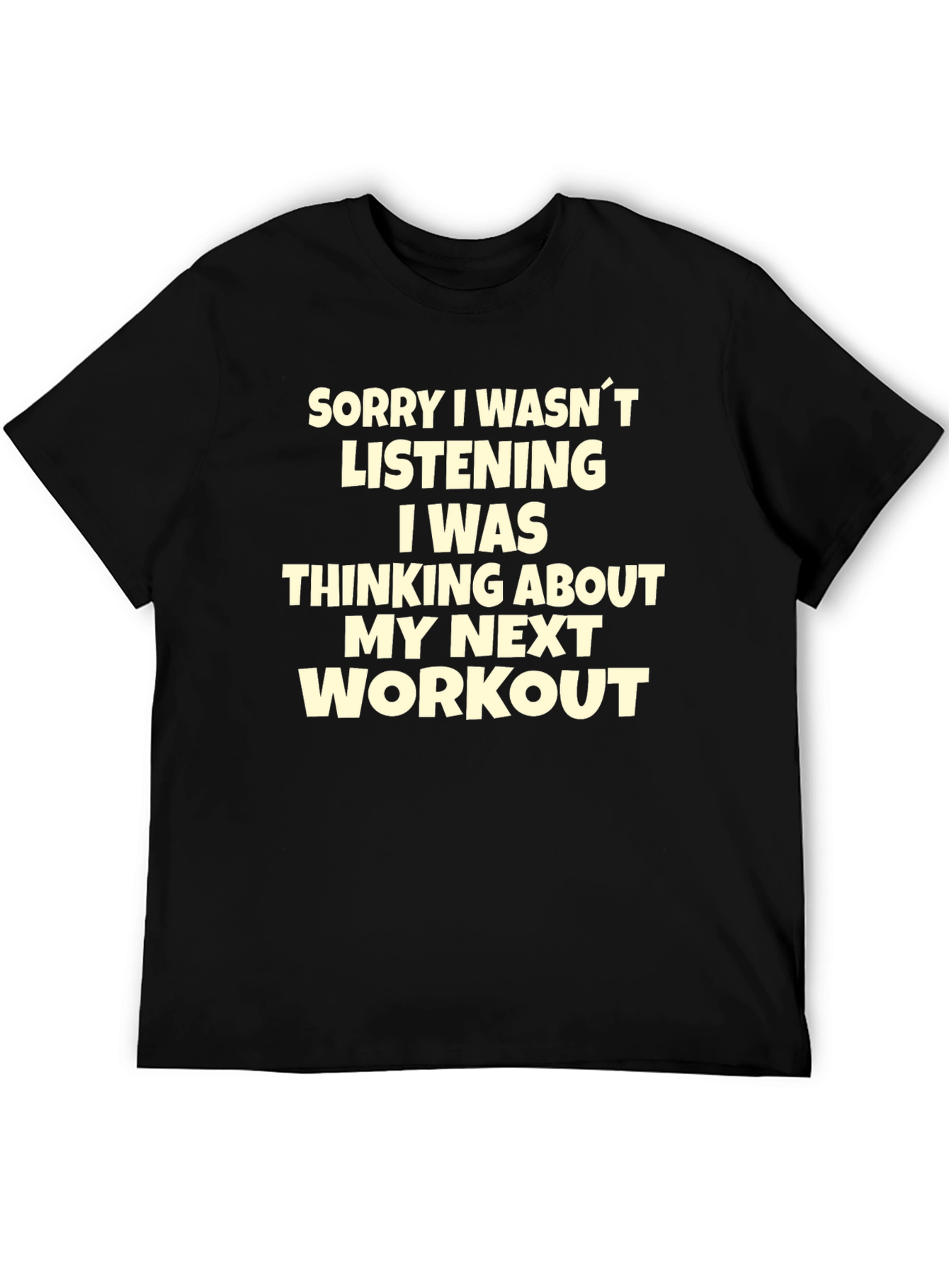 Workout Motivation T-Shirt - Sorry I Wasnt Listening