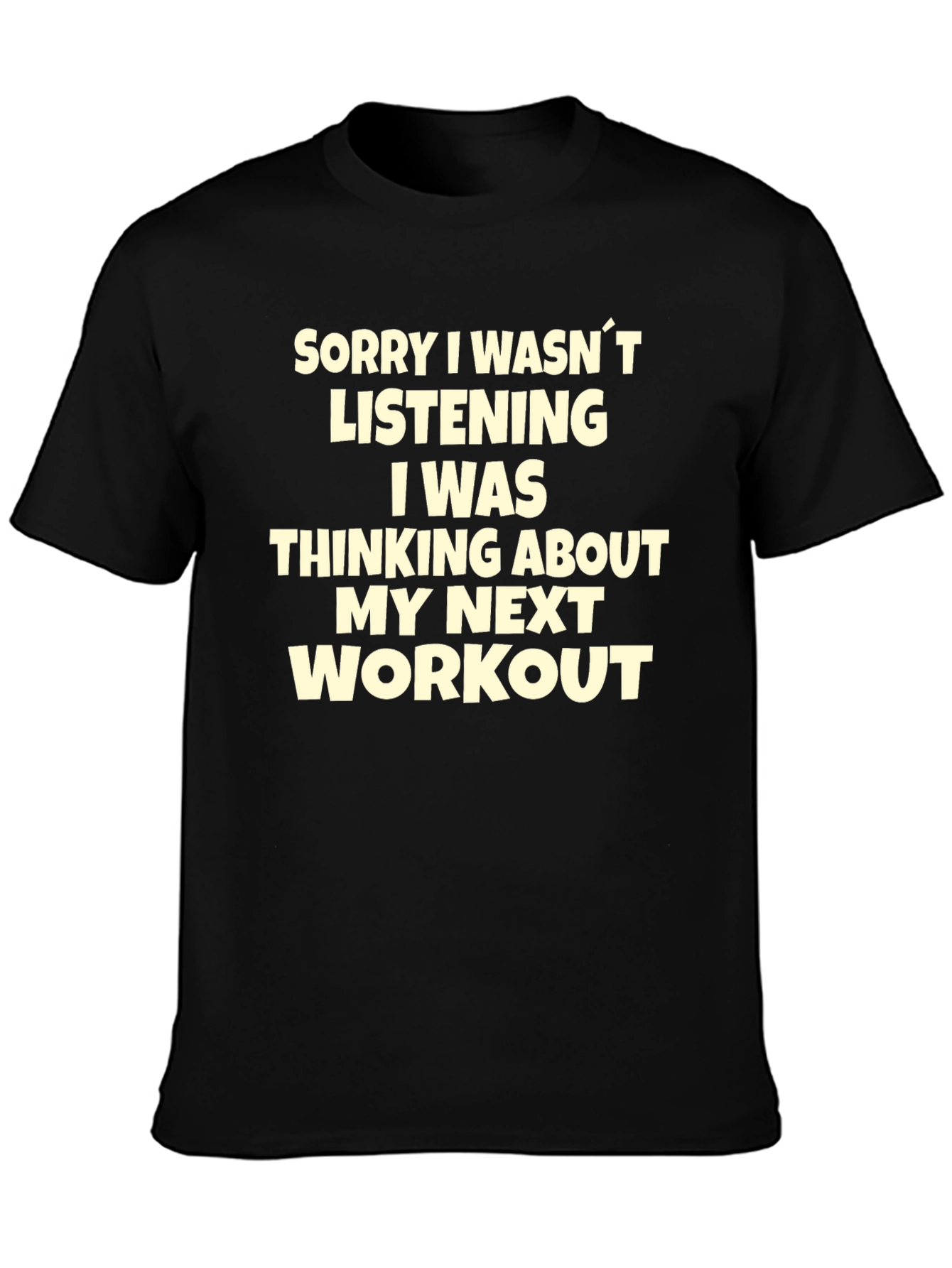 Workout Motivation T-Shirt - Sorry I Wasnt Listening