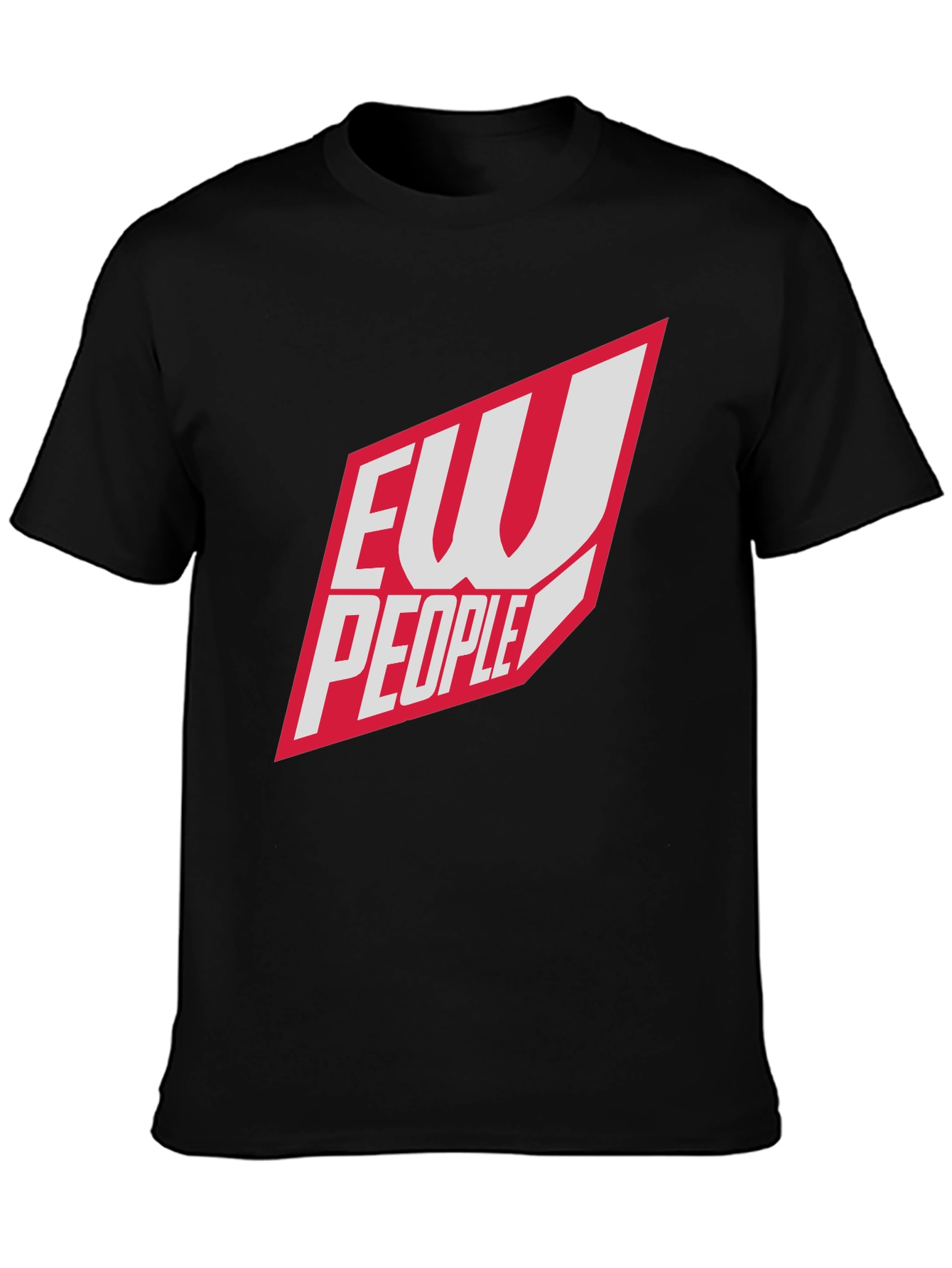 Ew People T-Shirt - Funny Sarcastic Tee