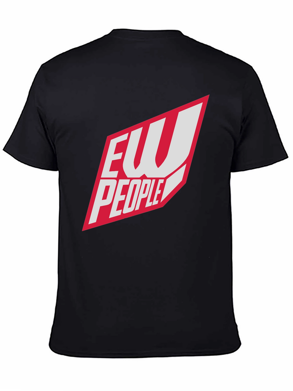 Ew People T-Shirt - Funny Sarcastic Tee