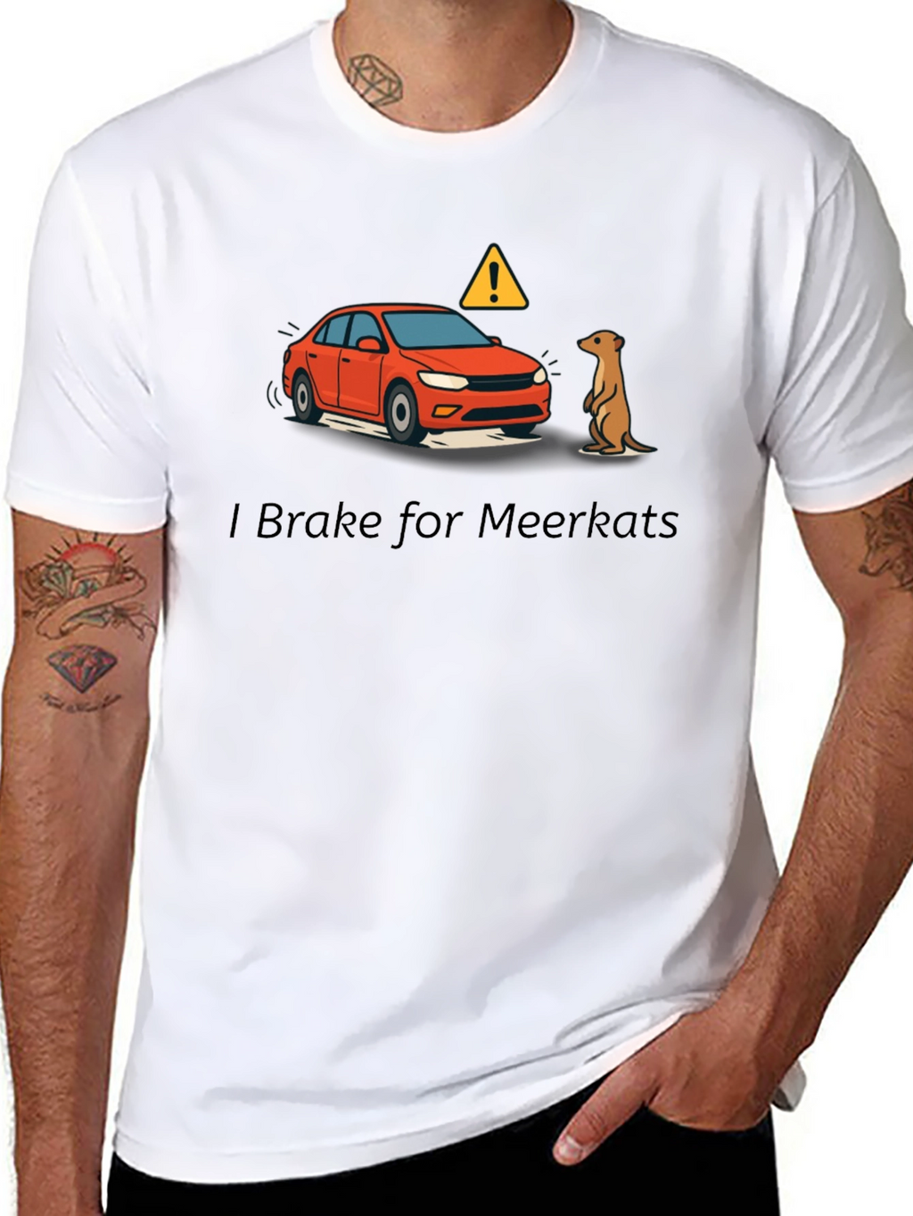I Brake for Meerkats Graphic T-Shirt