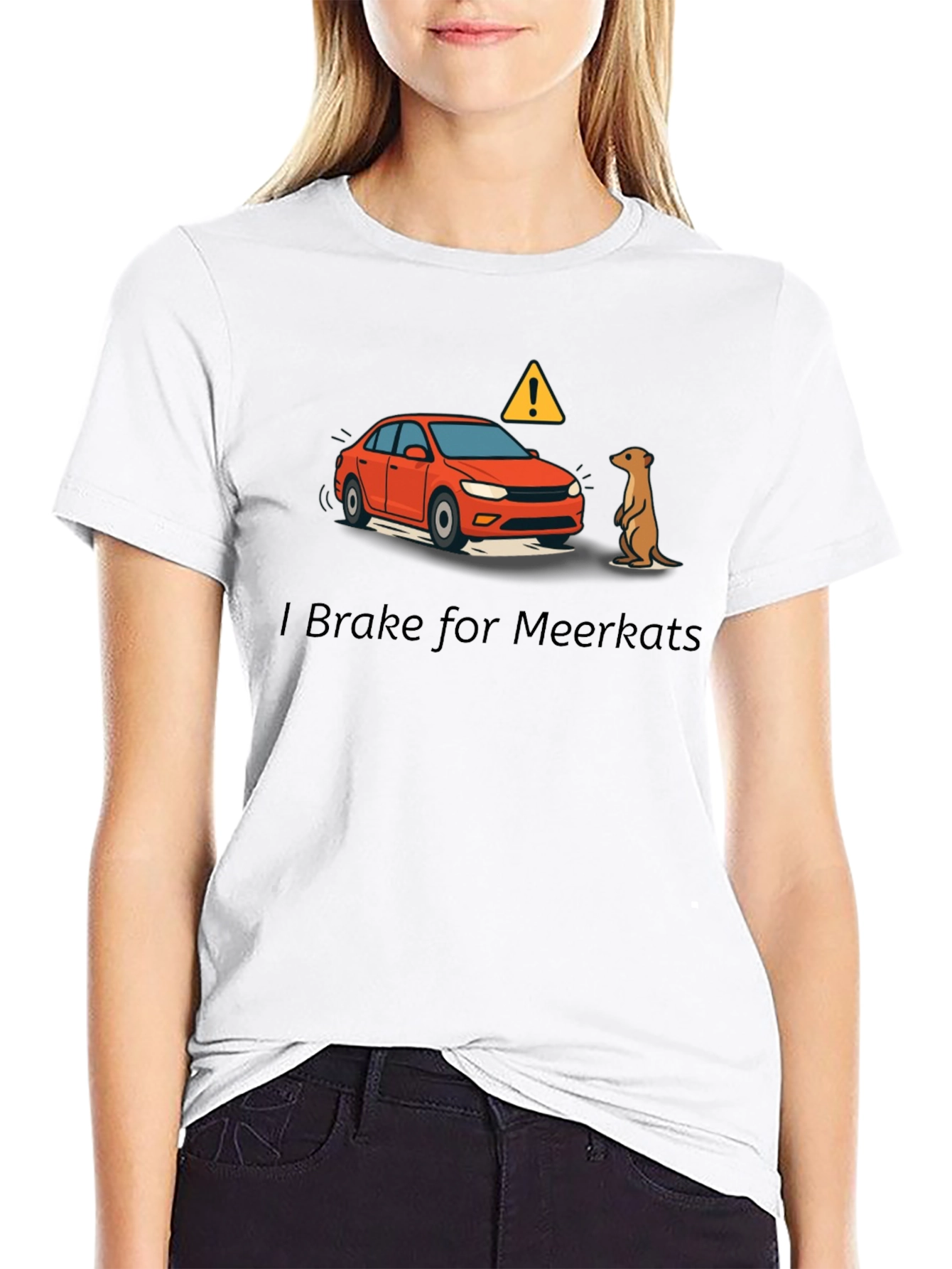 I Brake for Meerkats Graphic T-Shirt