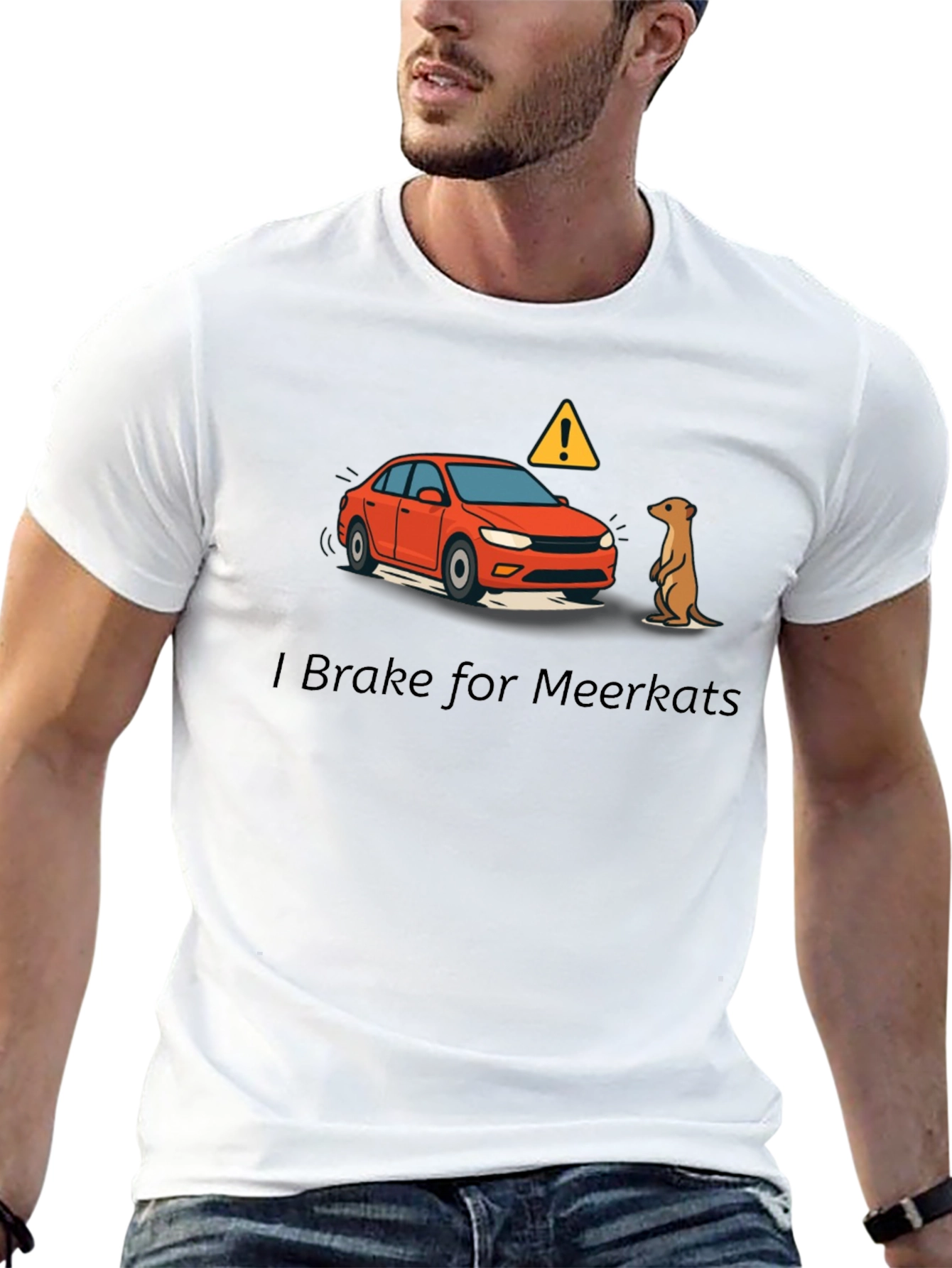 I Brake for Meerkats Graphic T-Shirt