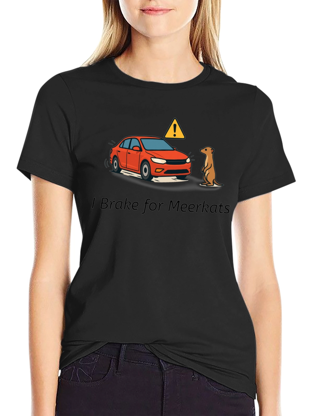 I Brake for Meerkats Graphic T-Shirt