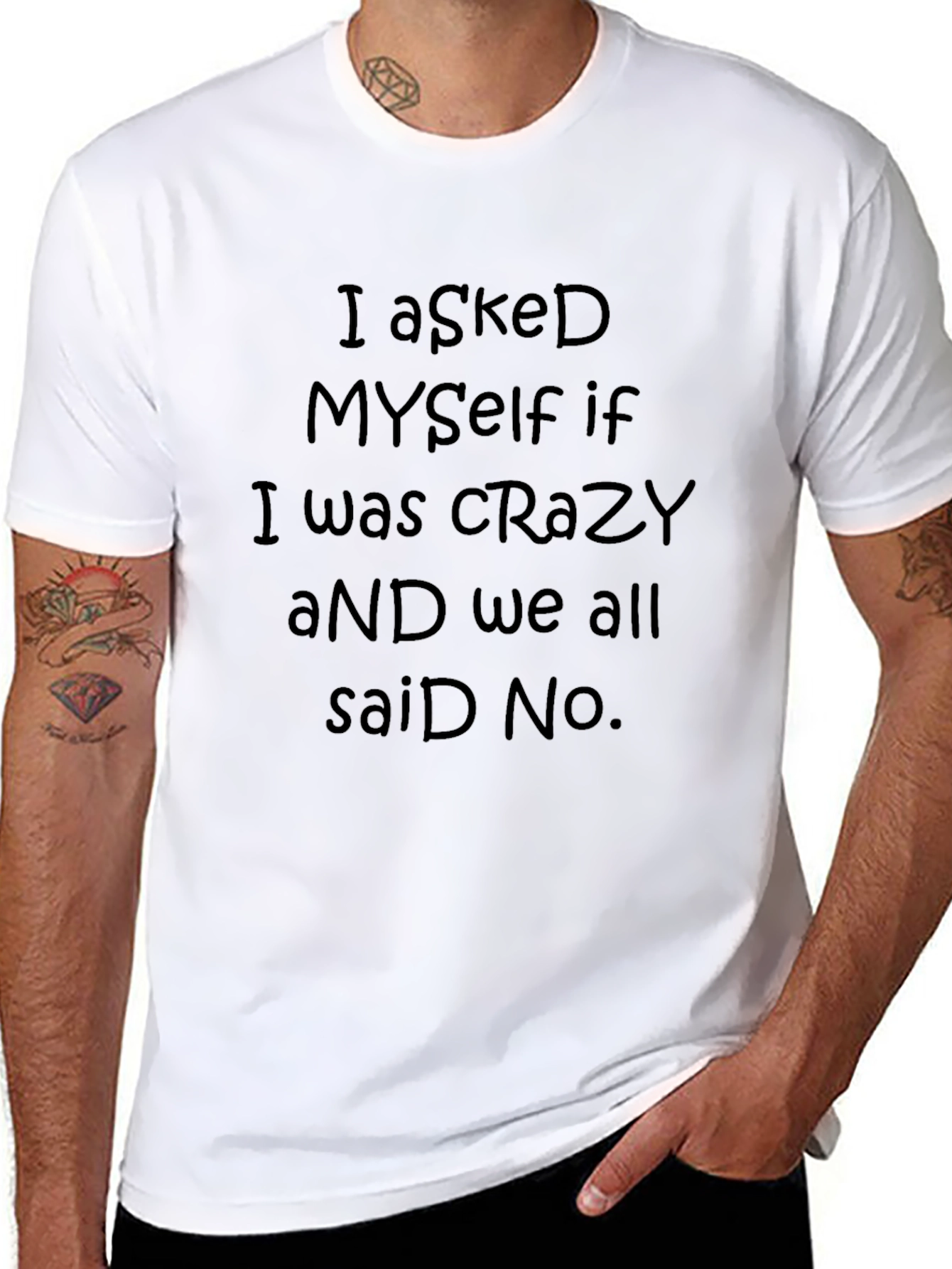 I Asked Myself If I Was Crazy T-Shirt