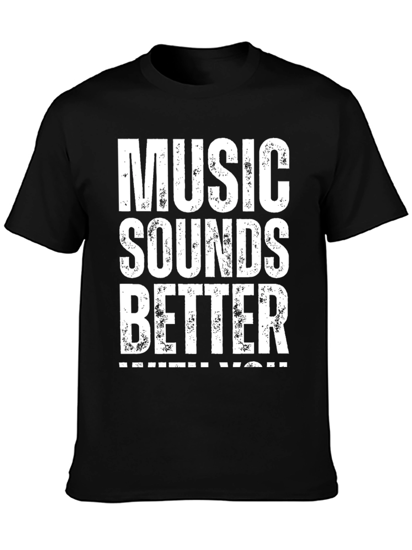 Music Sounds Better With You - Graphic Tee