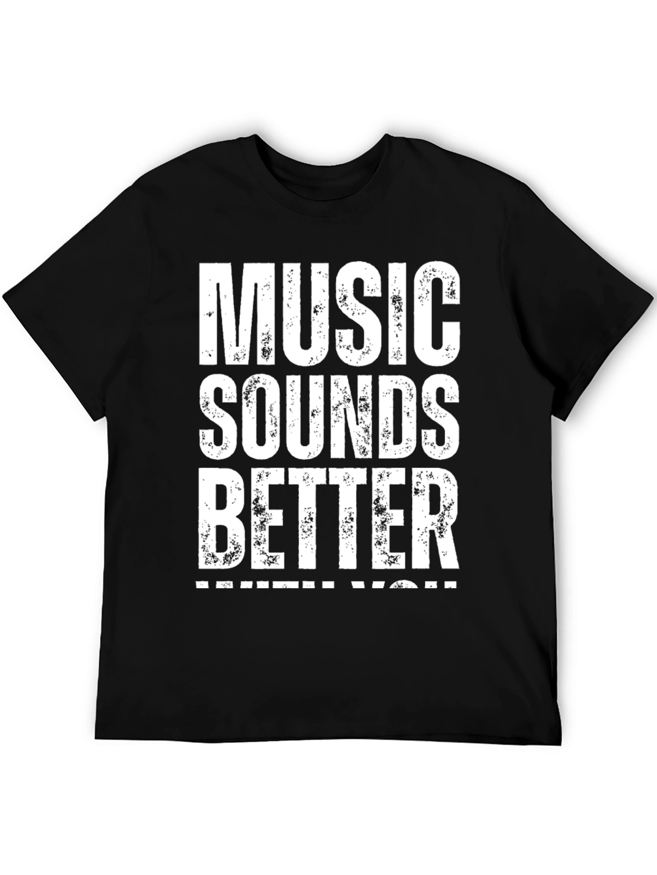 Music Sounds Better With You - Graphic Tee