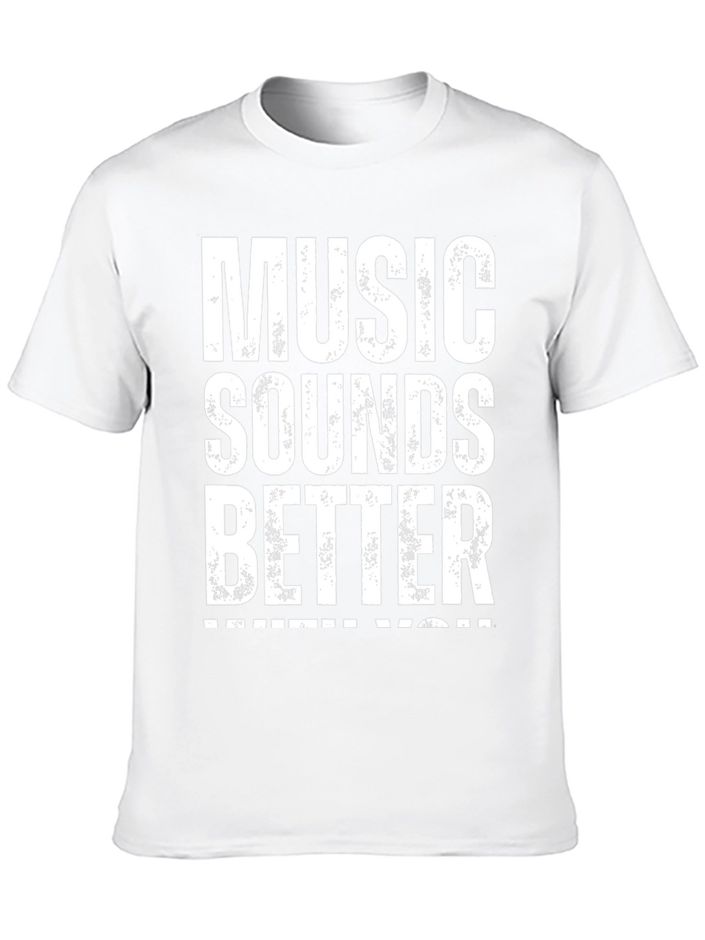 Music Sounds Better With You - Graphic Tee