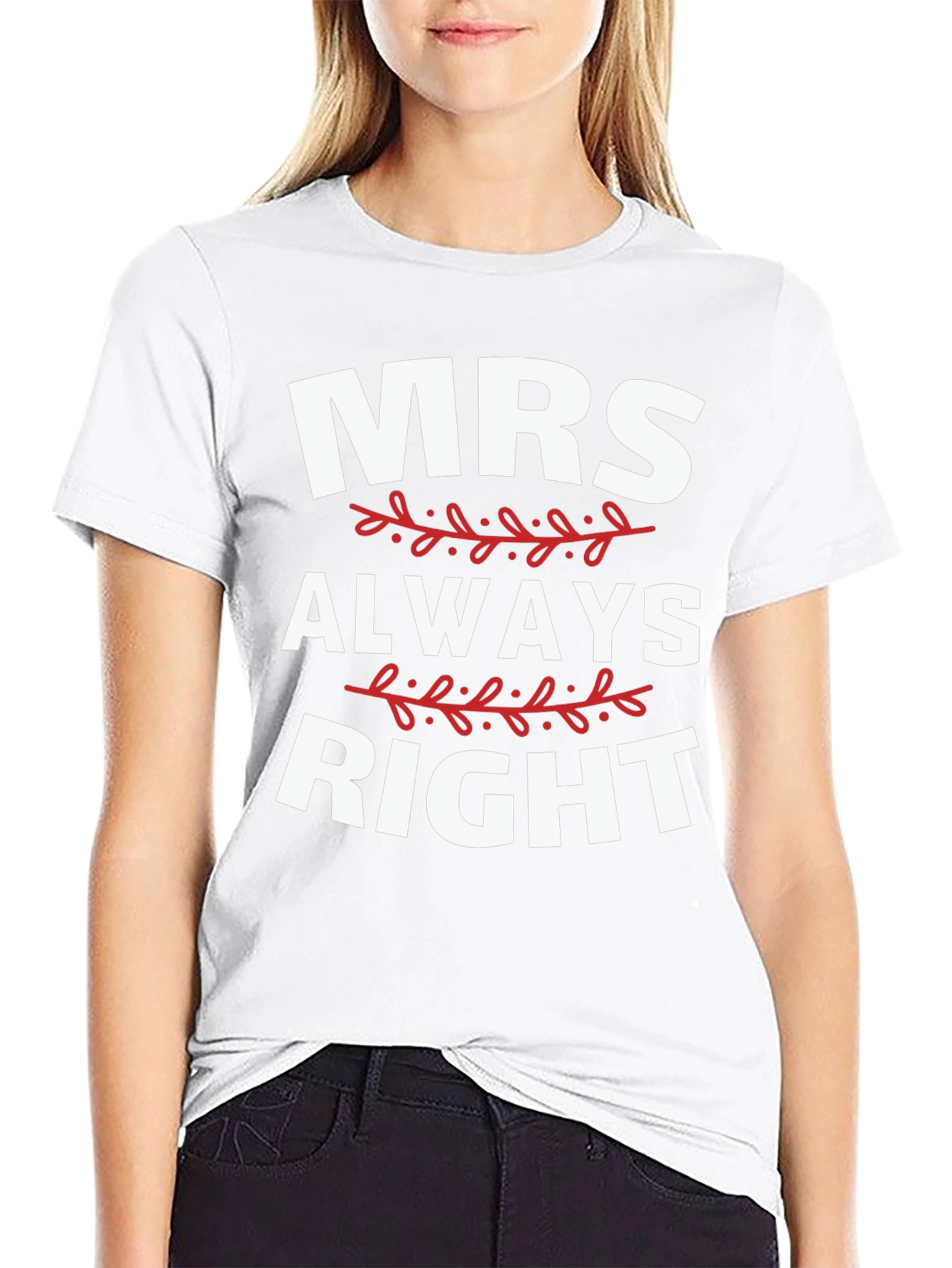 Mrs. Always Right Funny Graphic T-Shirt