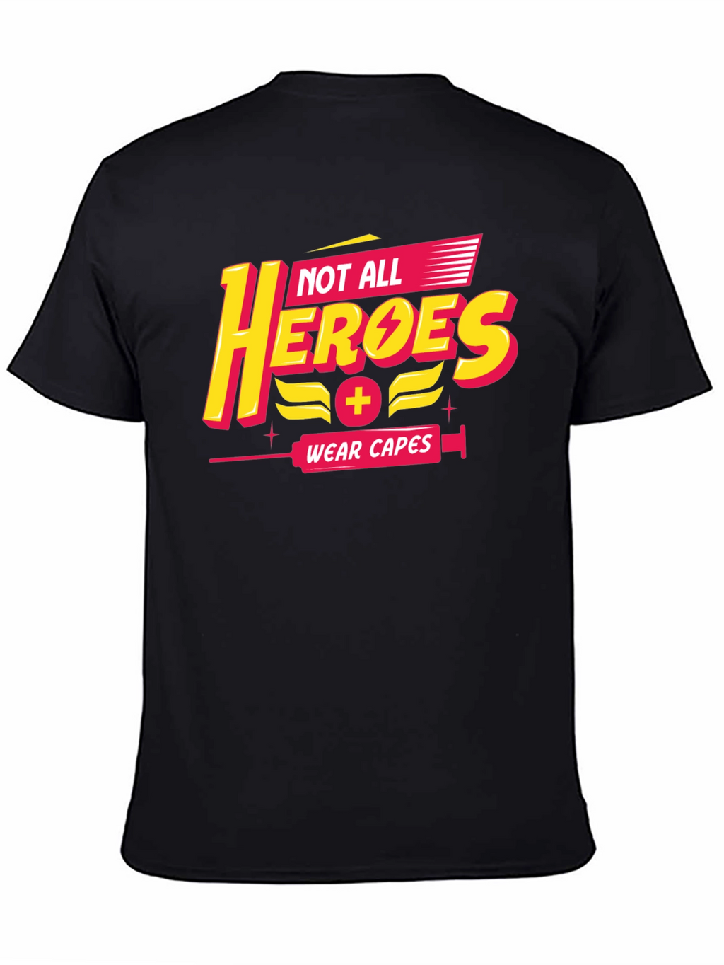 Not All Heroes Wear Capes Black T-Shirt