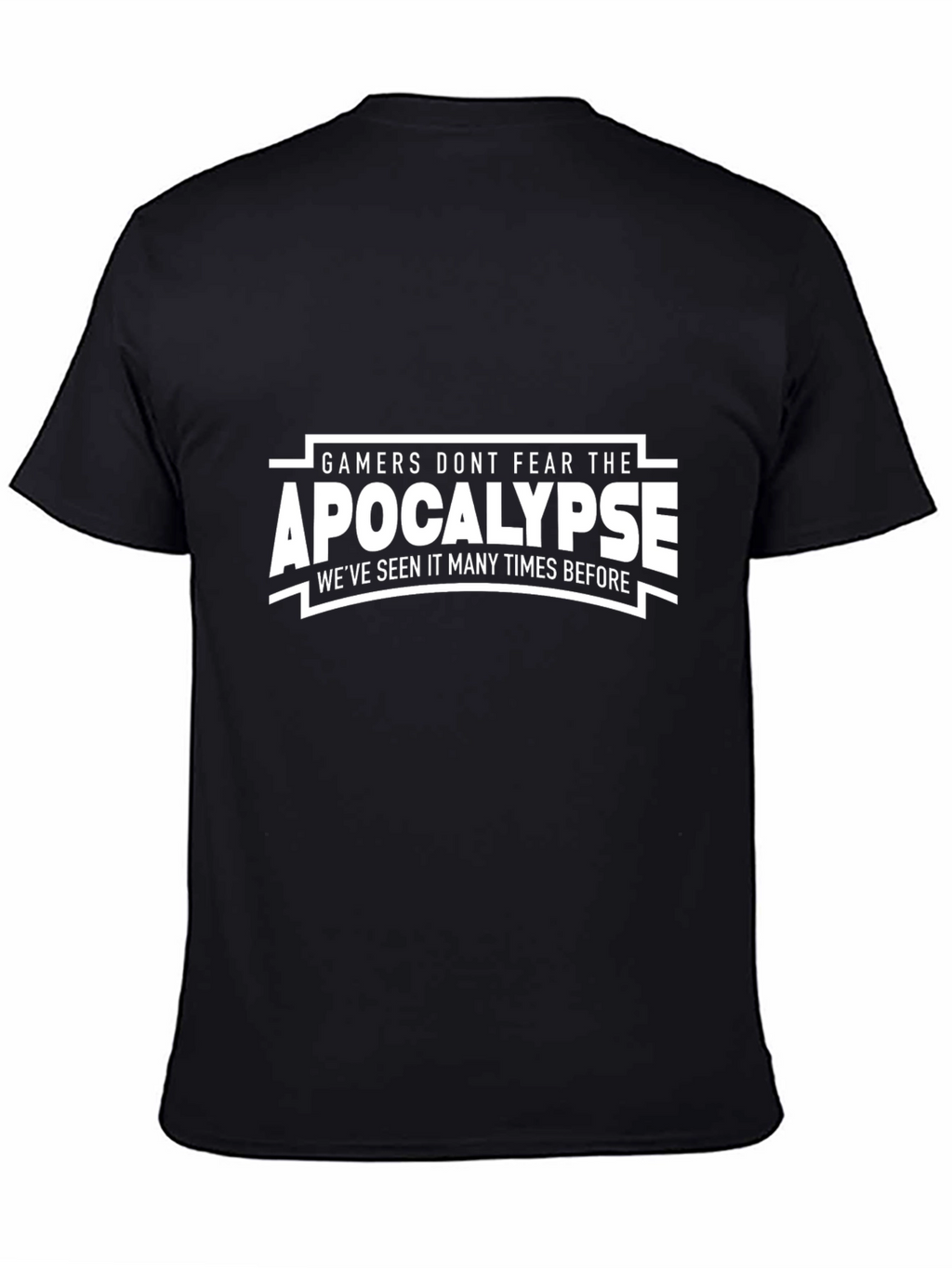 Gamers Dont Fear Apocalypse T-Shirt