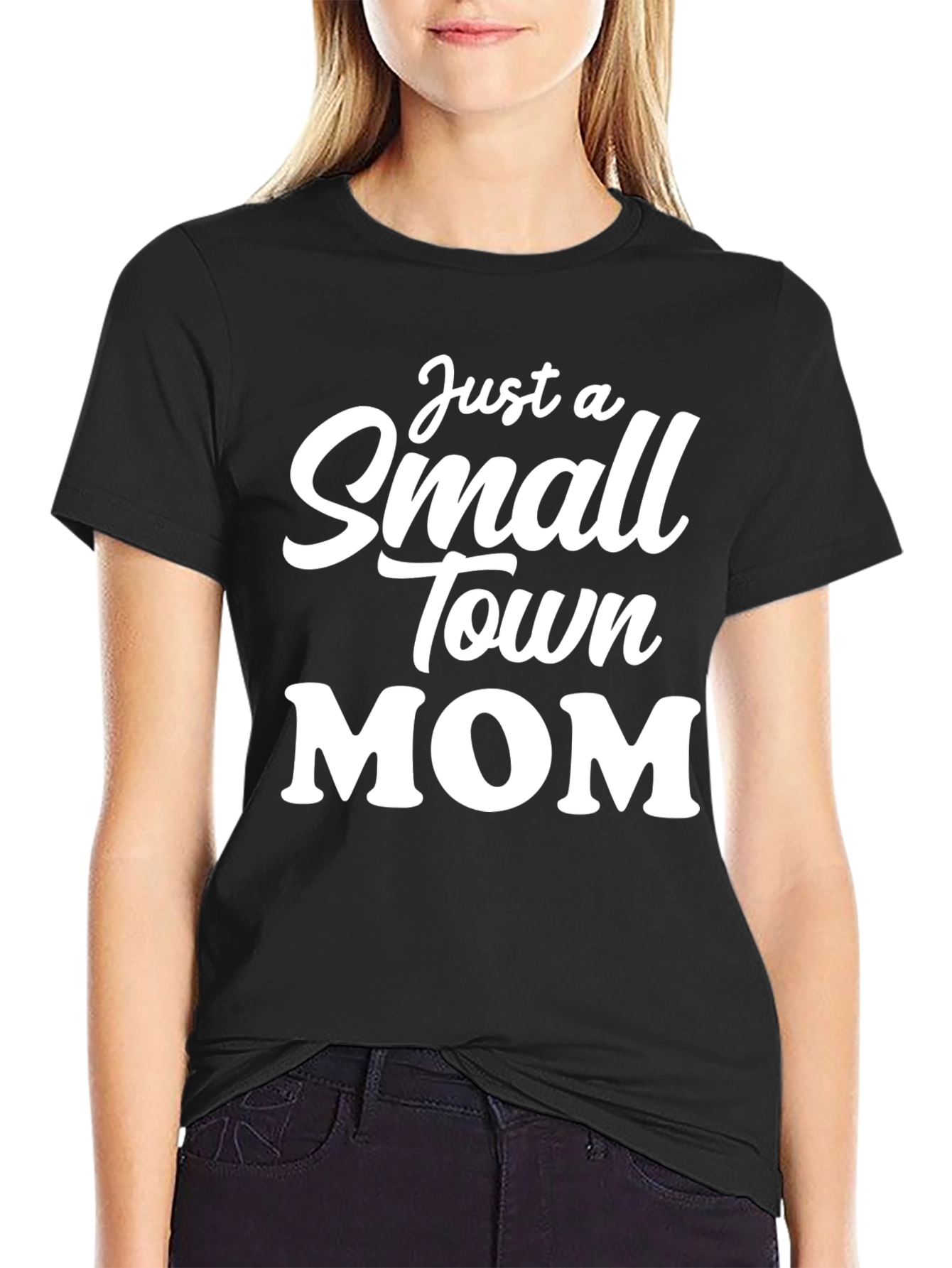 Just a Small Town Mom T-Shirt